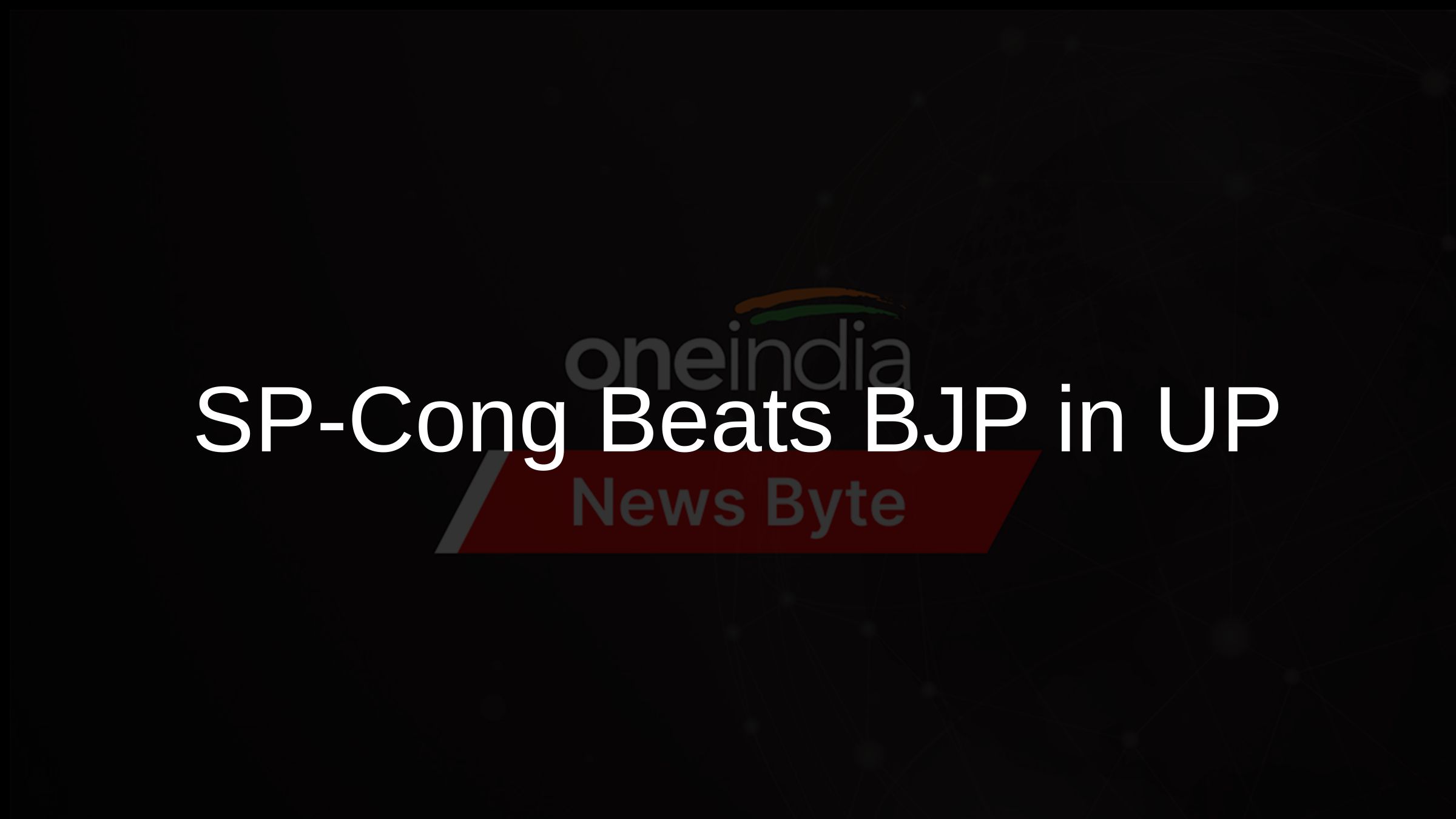 SP-Cong Beats BJP in UP