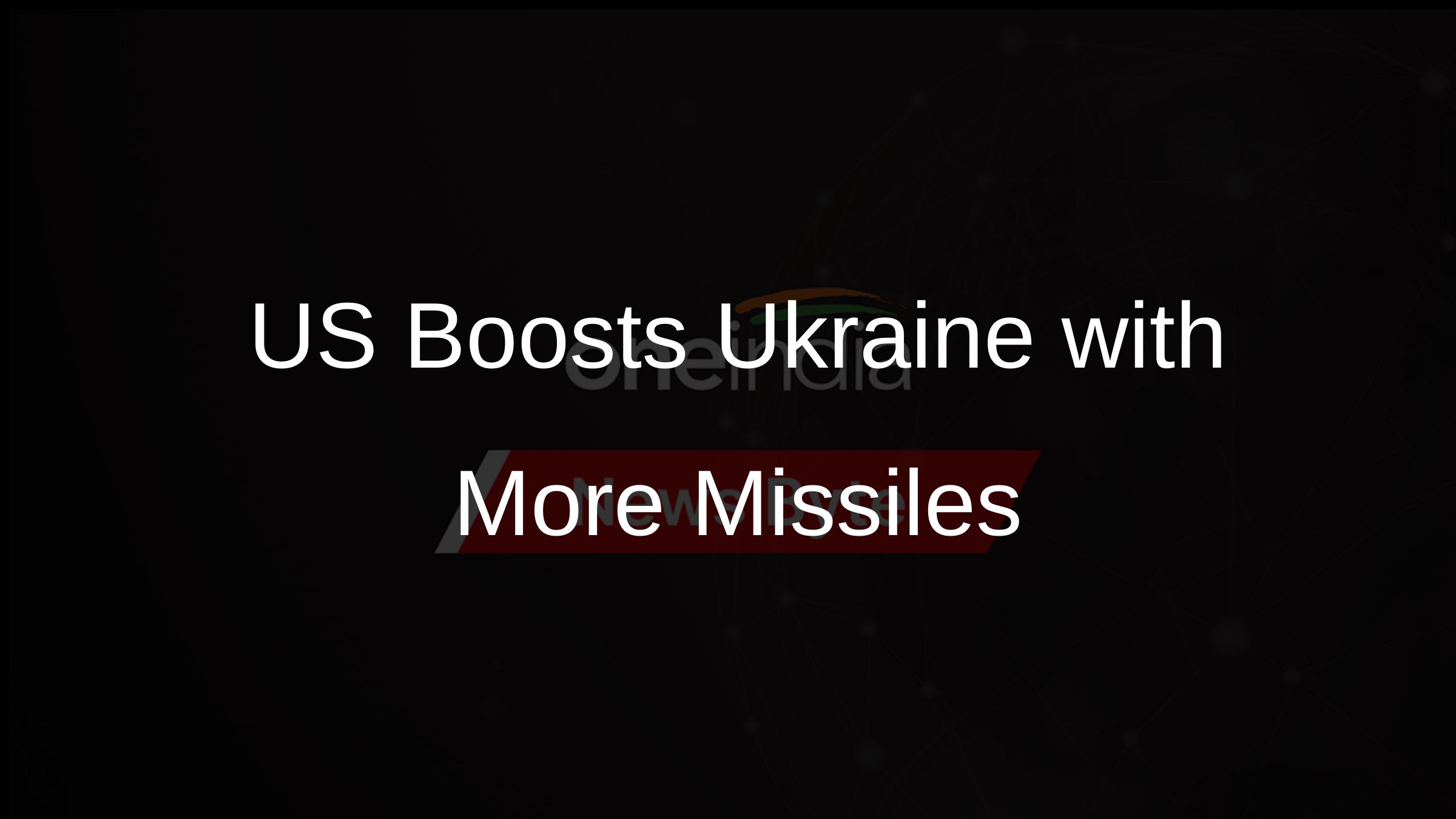 US Boosts Ukraine with More Missiles