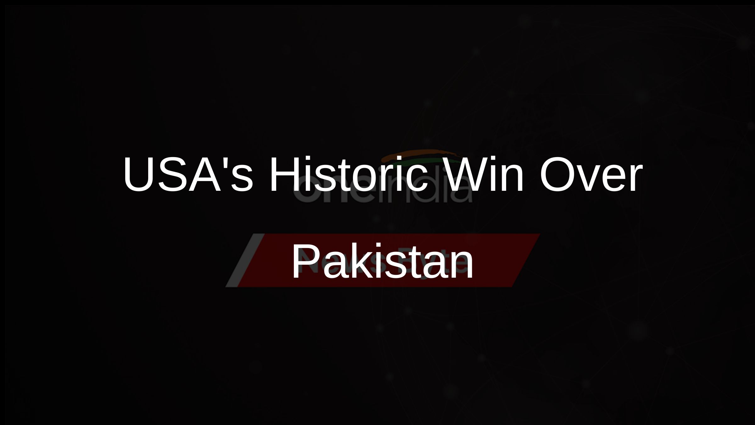USAs Historic Win Over Pakistan