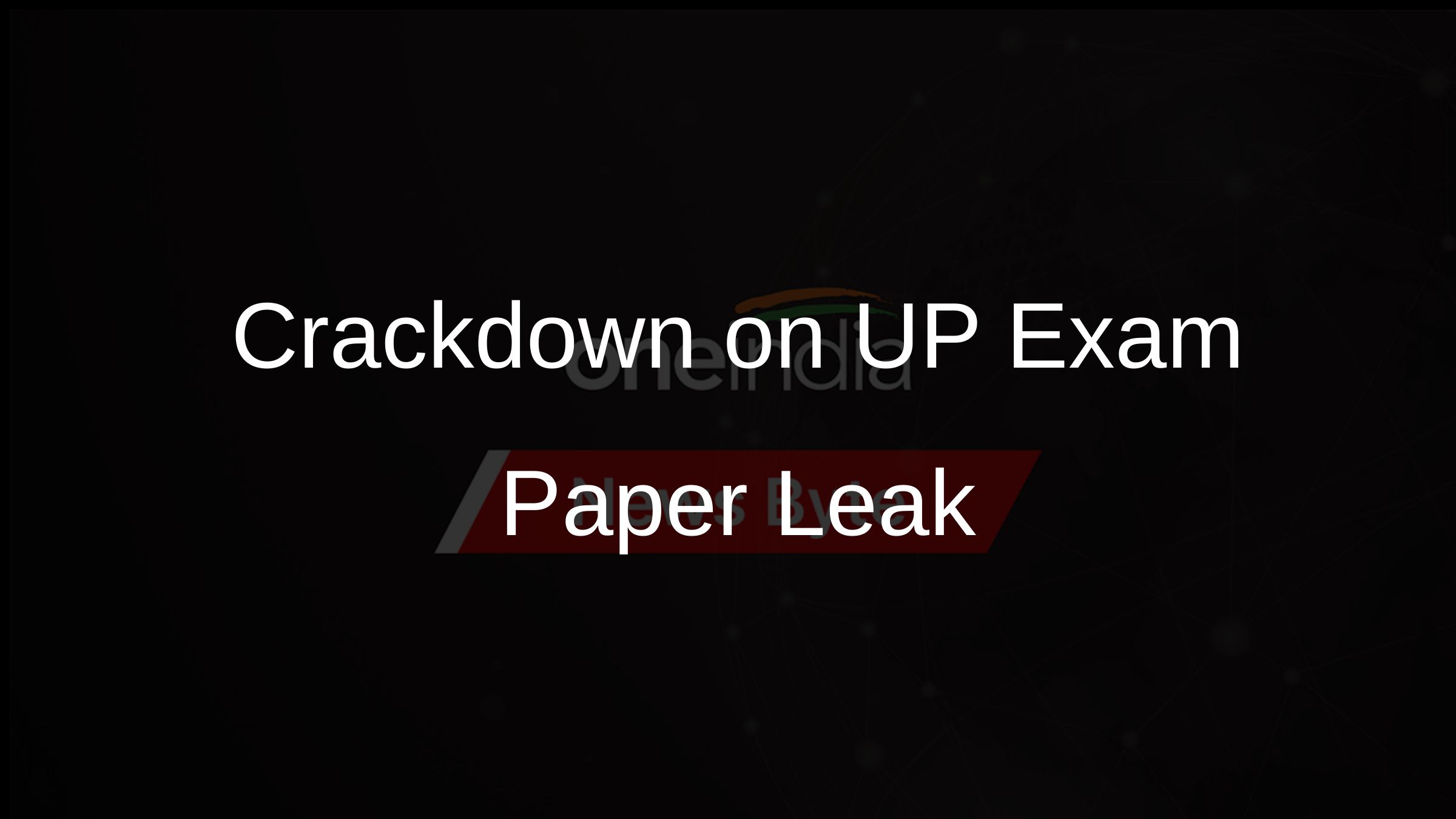 Crackdown on UP Exam Paper Leak