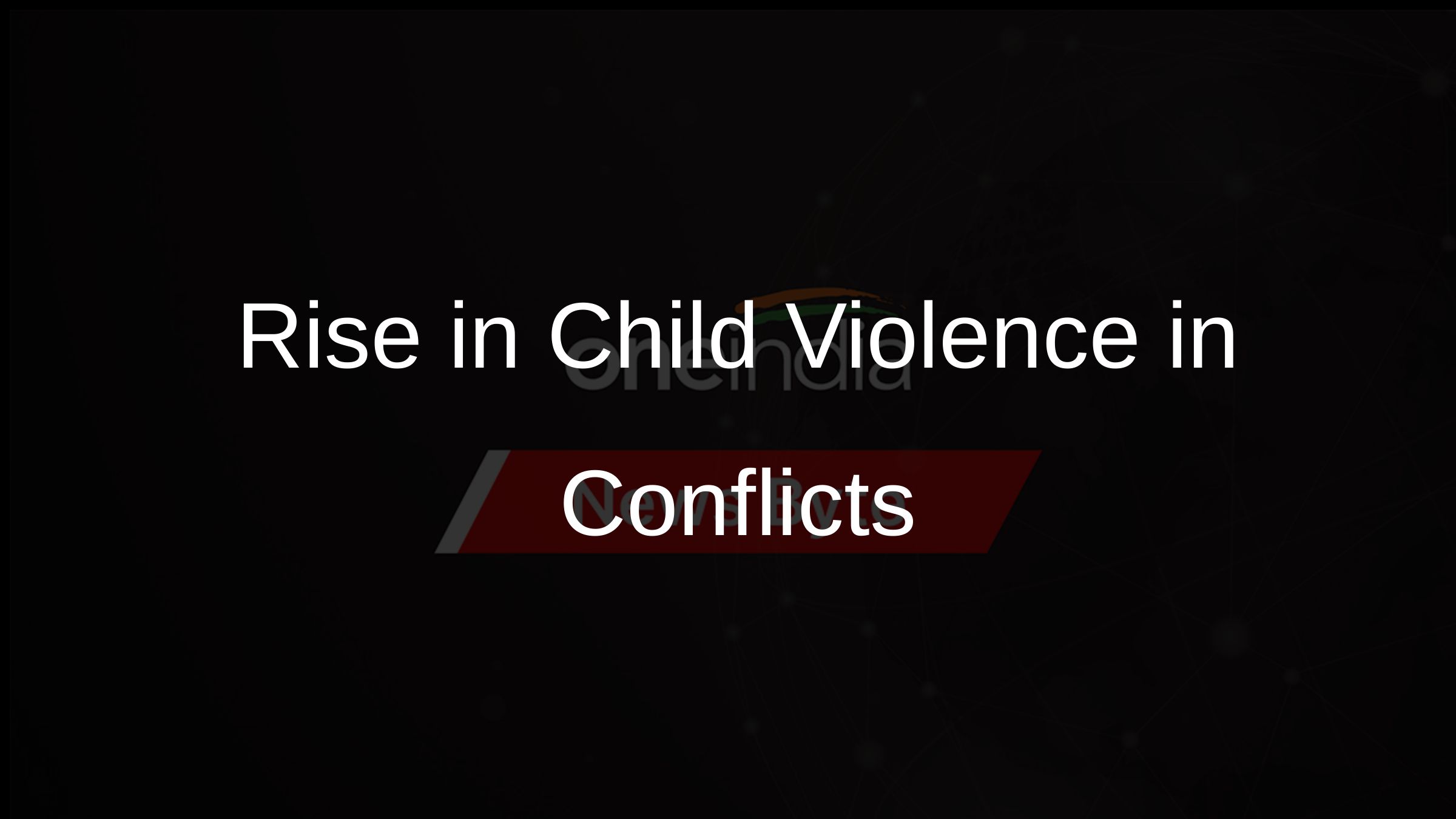 Rise in Child Violence in Conflicts