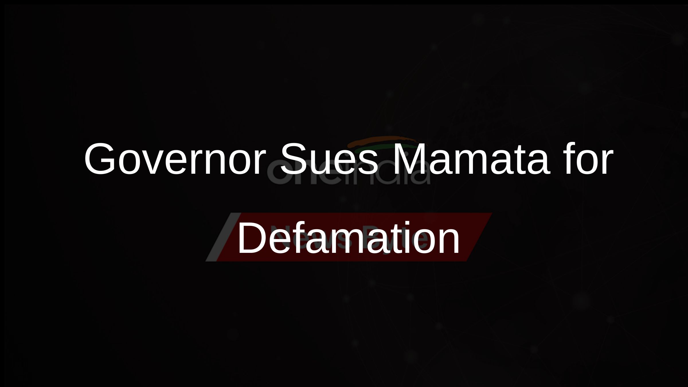 Governor Sues Mamata for Defamation