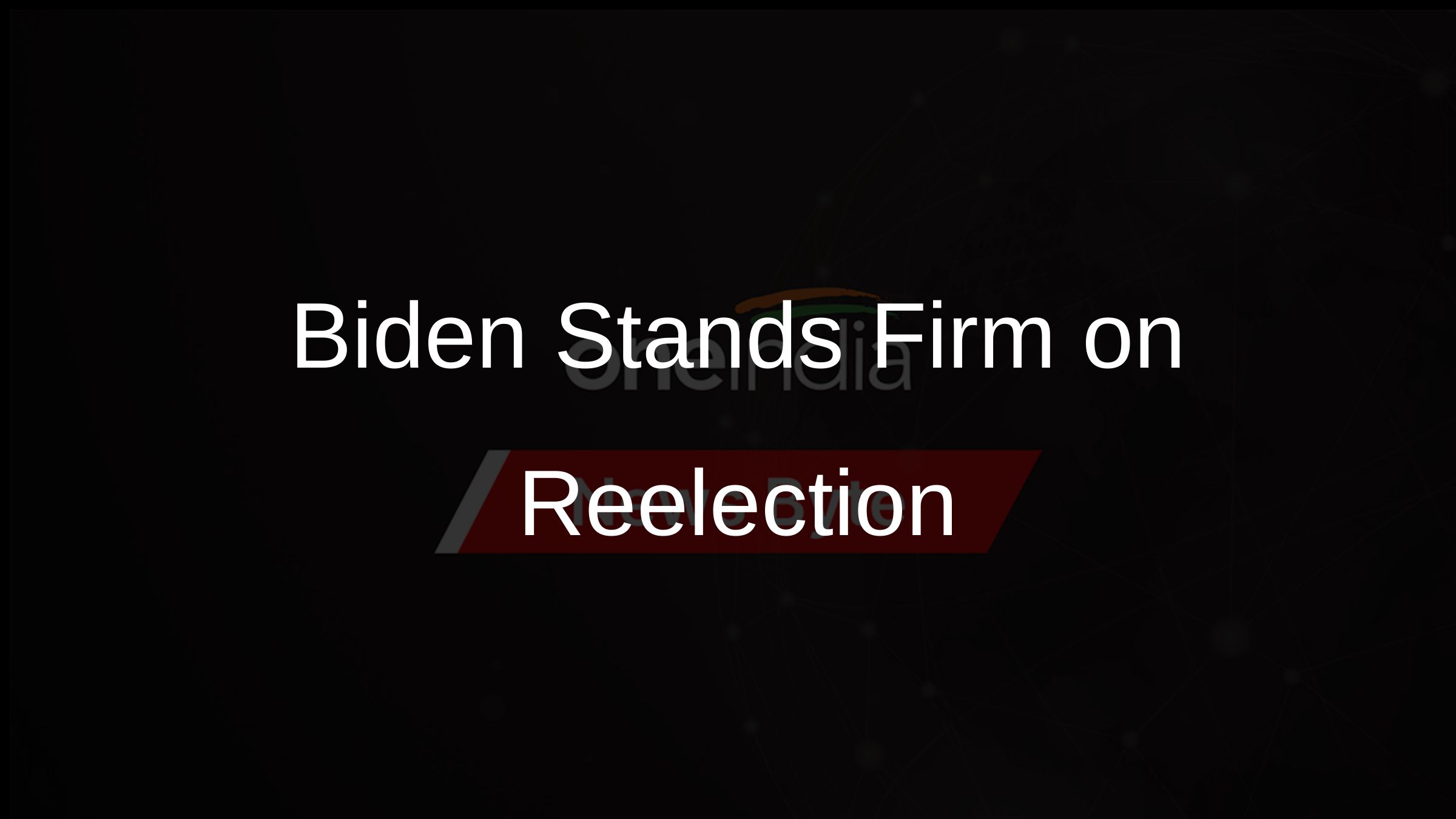 Biden Stands Firm on Reelection