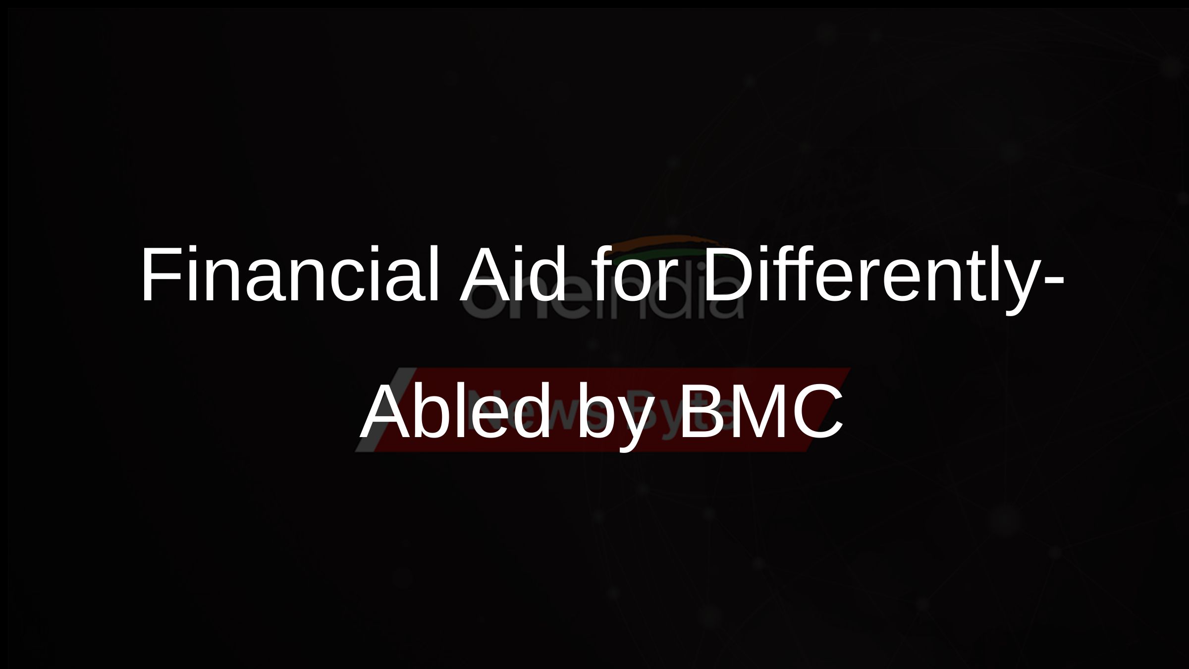 Financial Aid for Differently-Abled by BMC