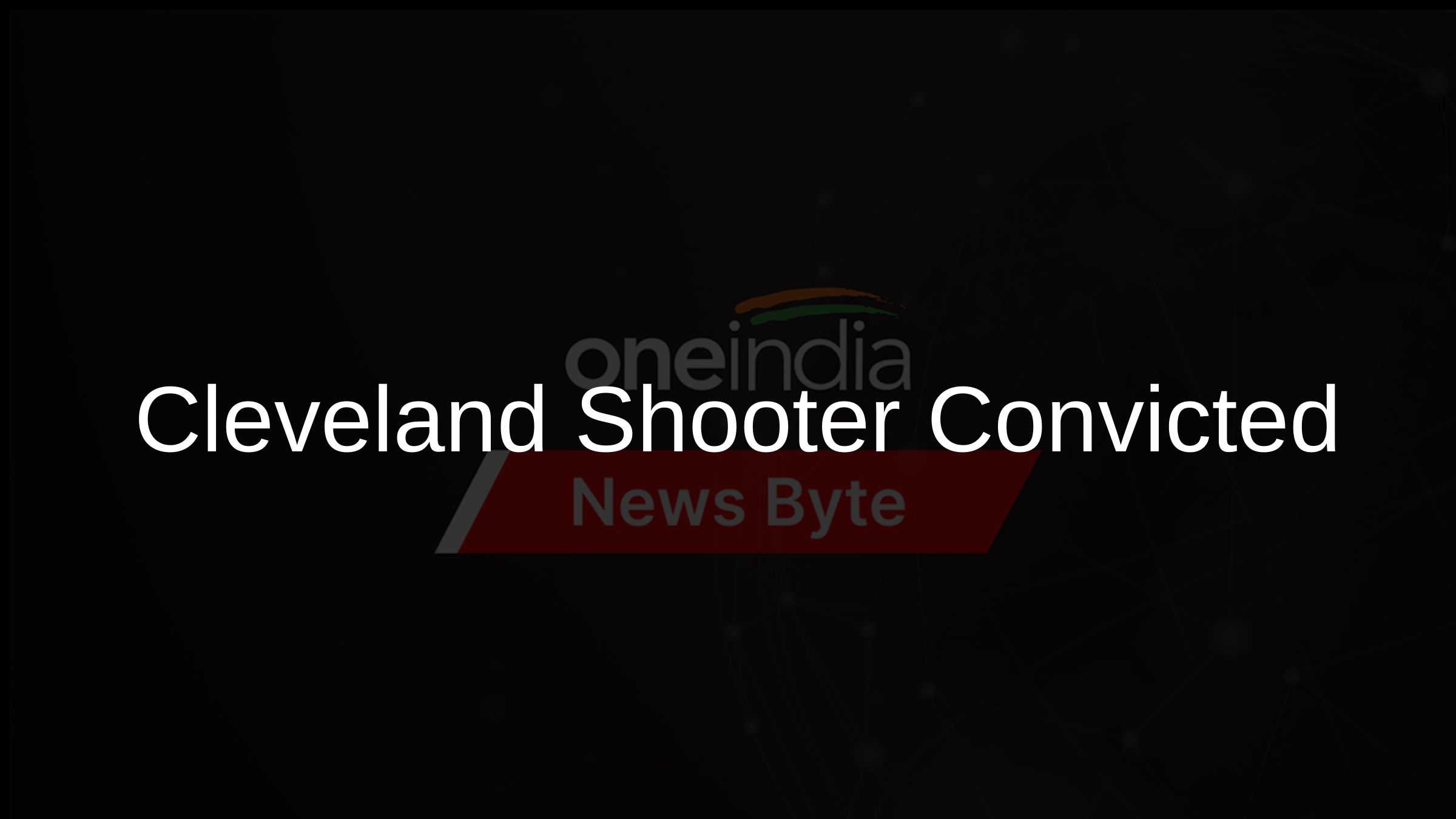 Cleveland Shooter Convicted Cleveland Shooter Convicted