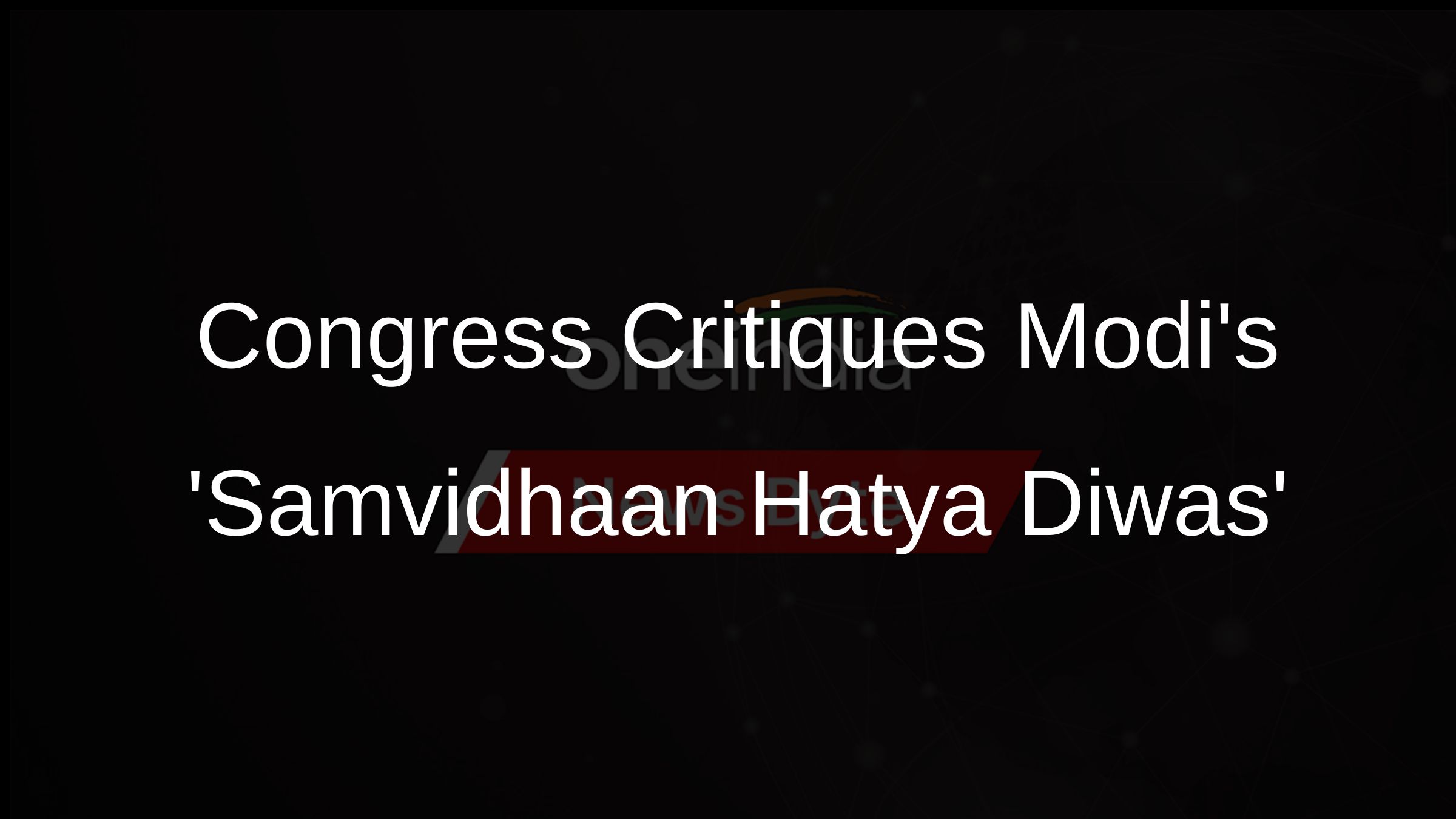 Congress Critiques Modis Samvidhaan Hatya Diwas Congress Critiques Modis Samvidhaan Hatya Diwas
