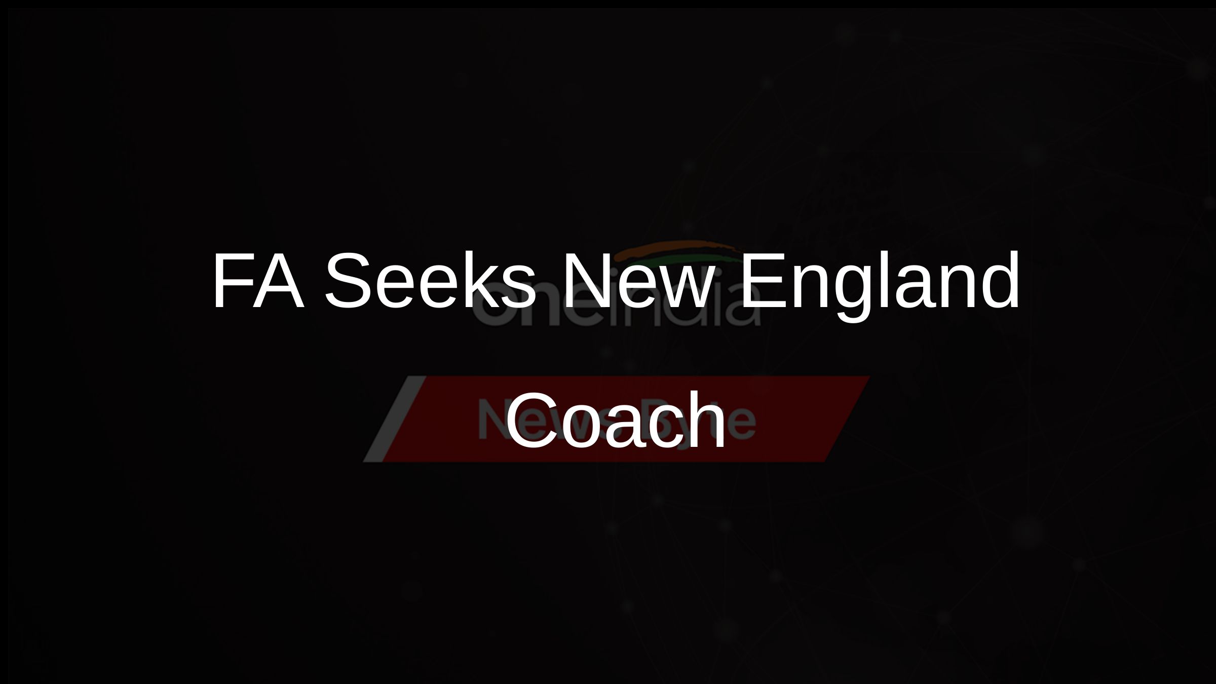 FA Seeks New England Coach