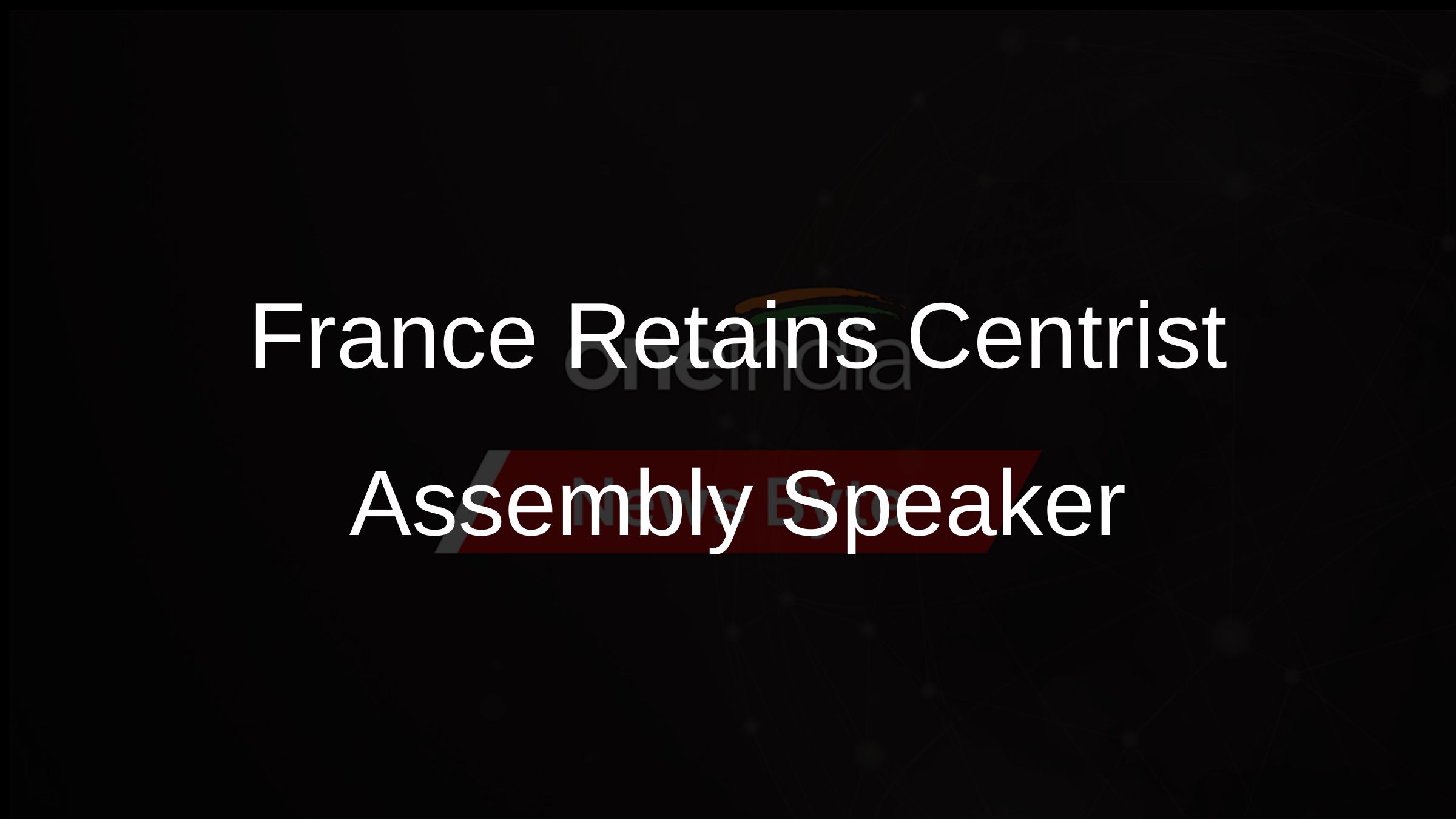 France Retains Centrist Assembly Speaker