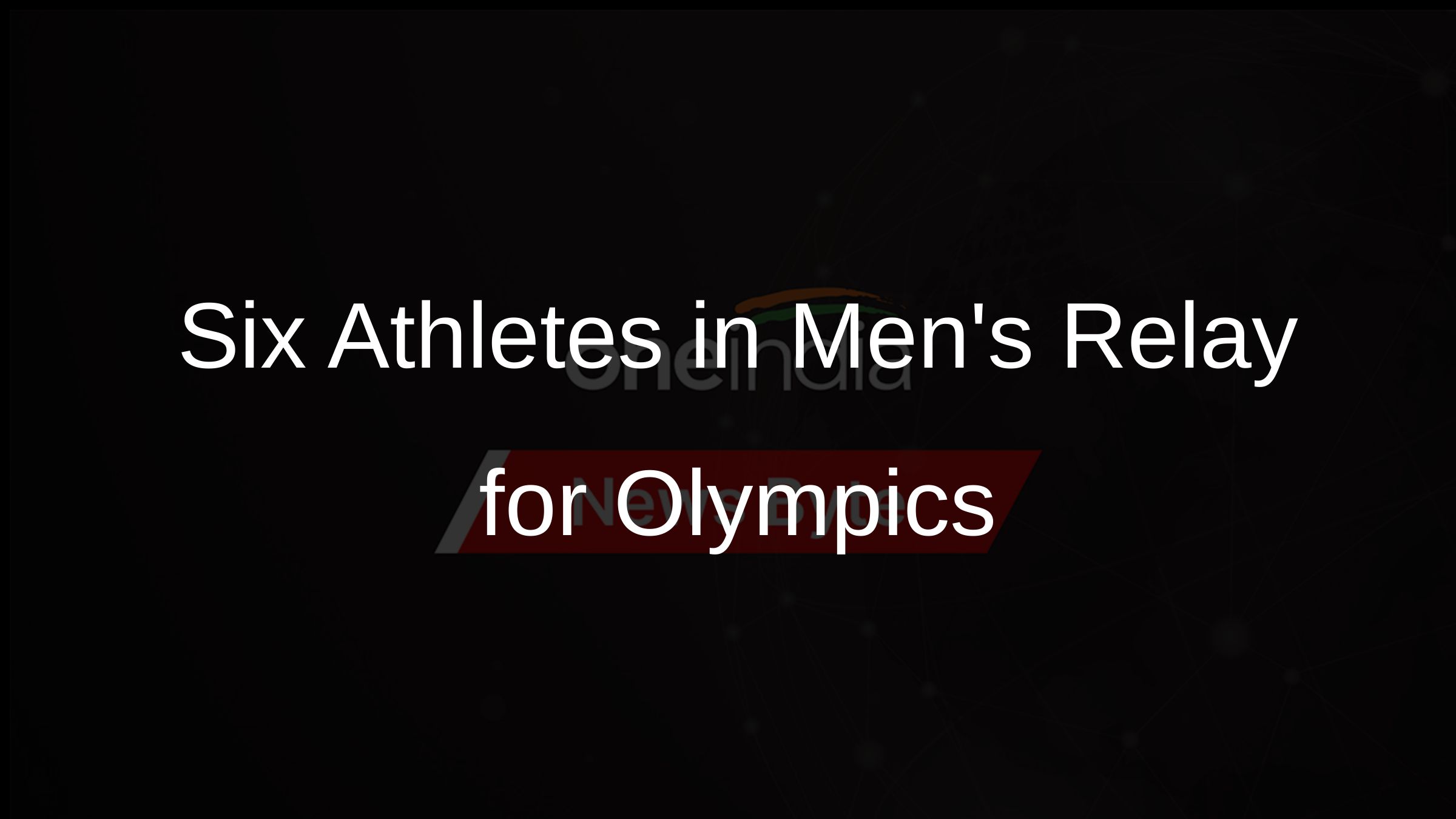 Six Athletes in Mens Relay for Olympics