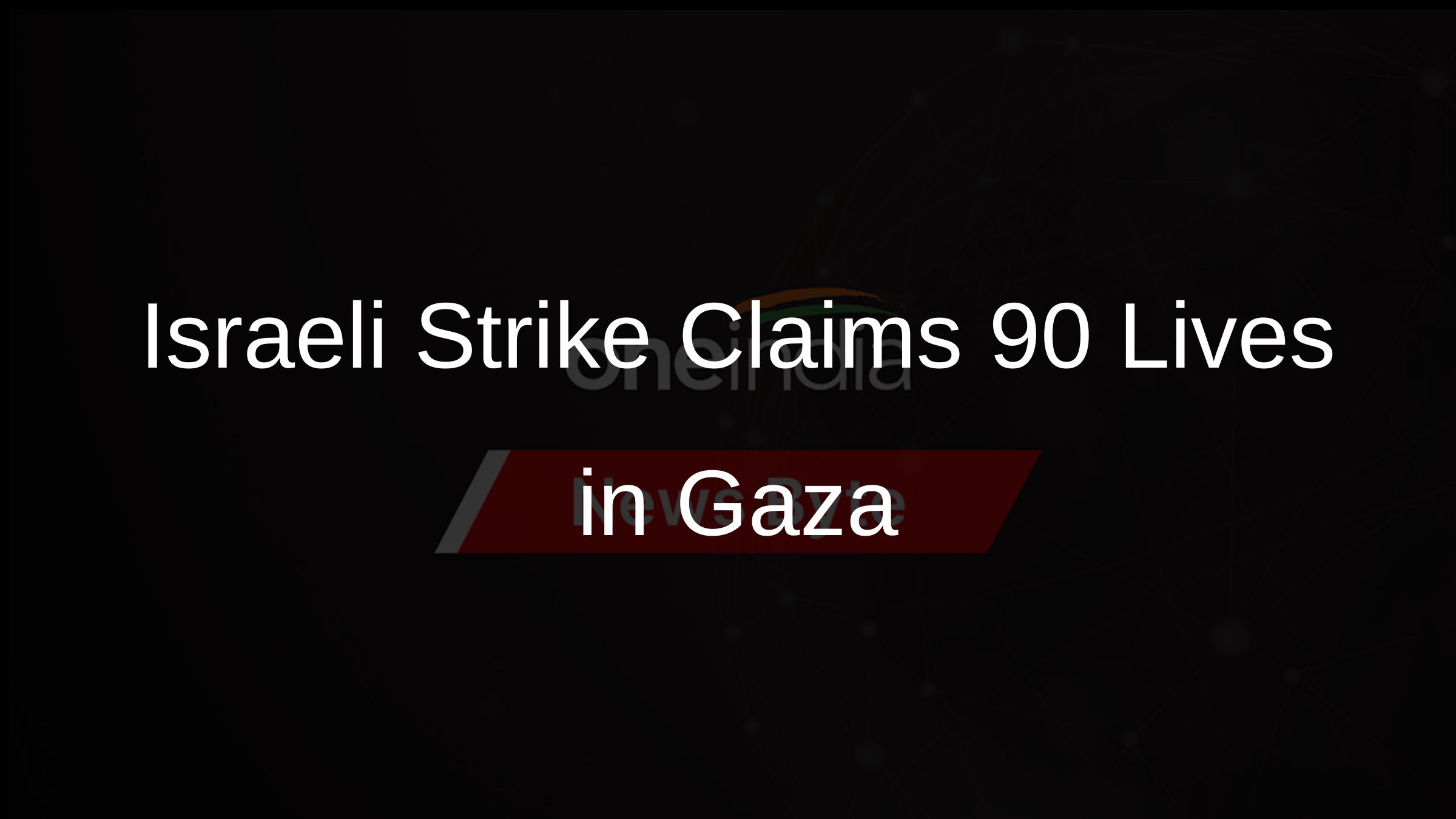 Israeli Strike Claims 90 Lives in Gaza