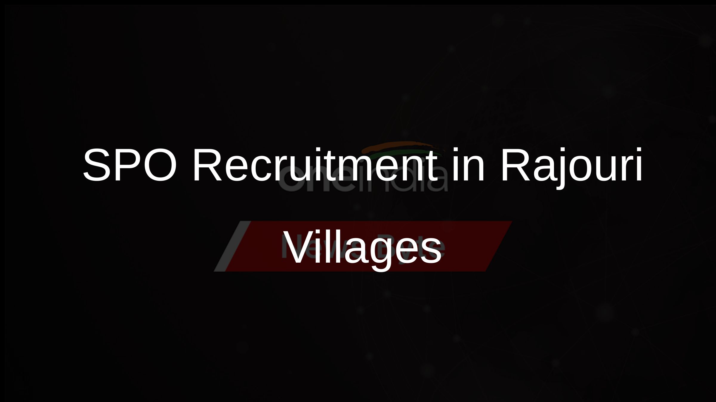 SPO Recruitment in Rajouris Villages