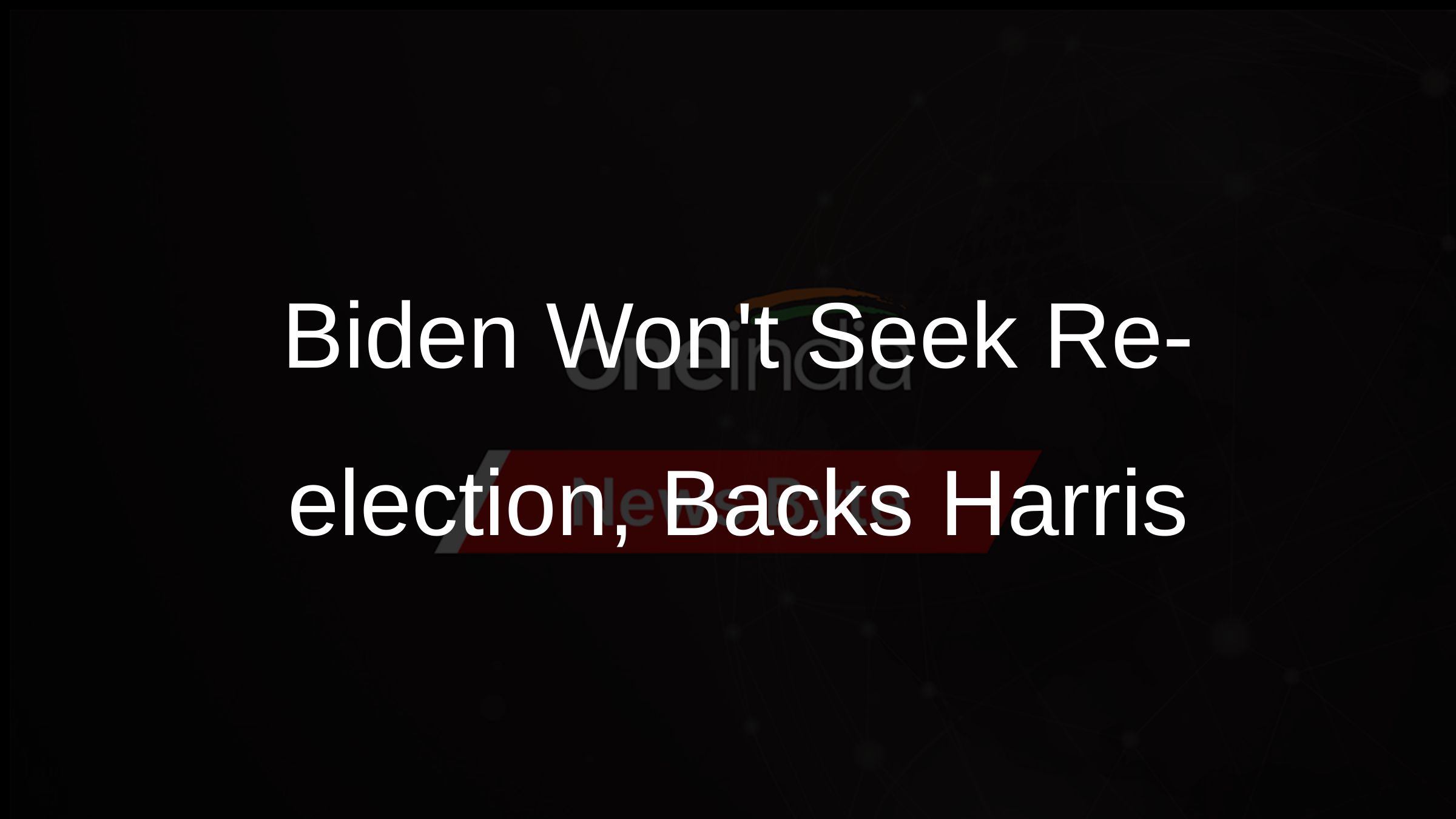 Biden Withdraws from Presidential Race