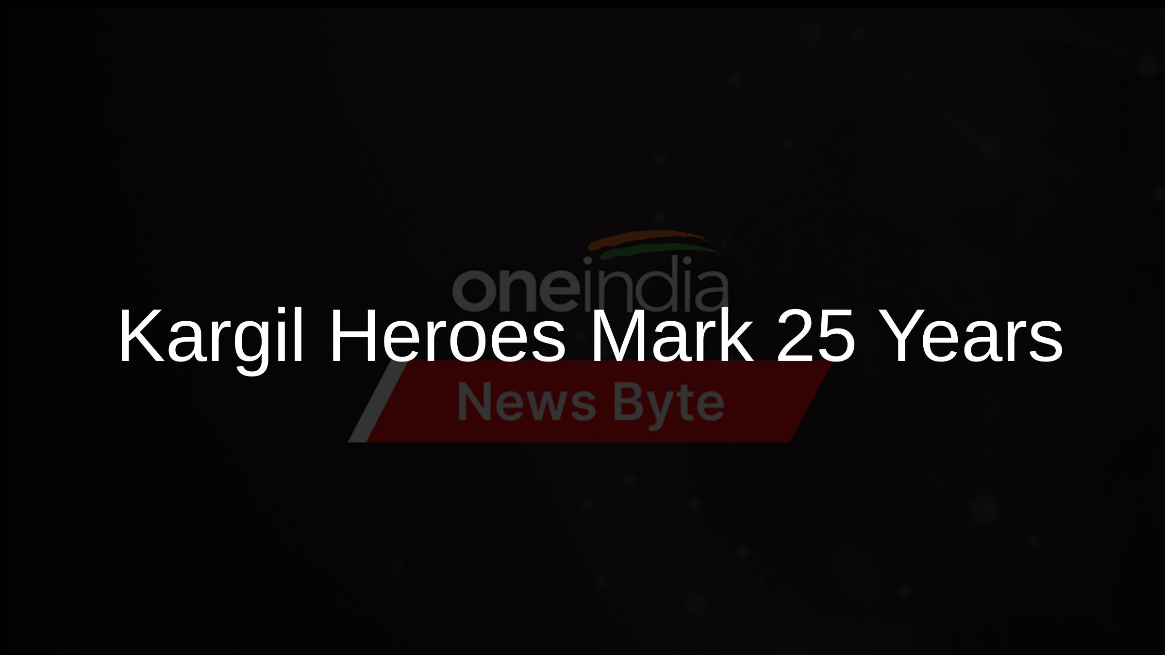 Kargil Heroes Mark 25 Years