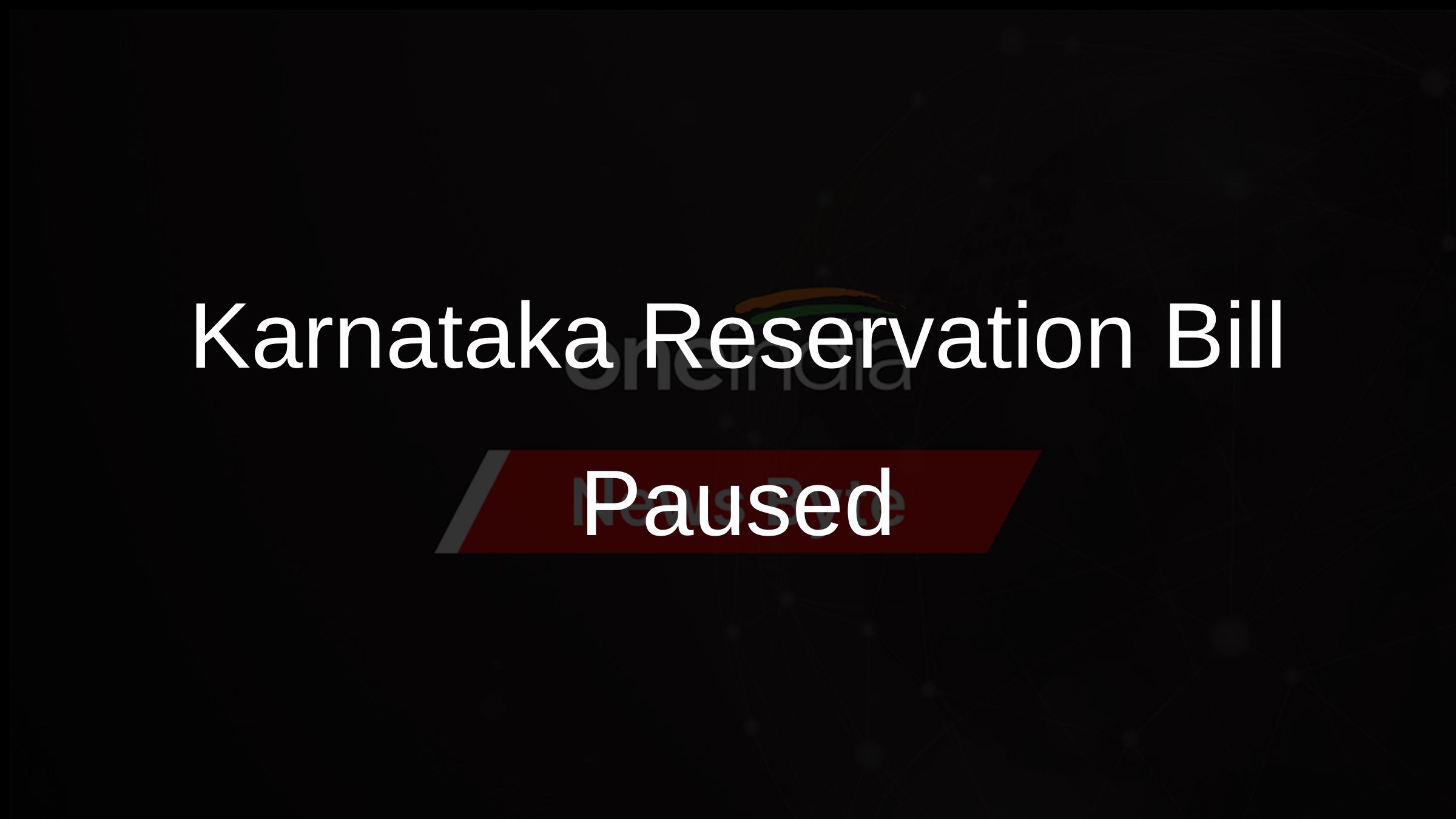 Karnataka Reservation Bill Paused