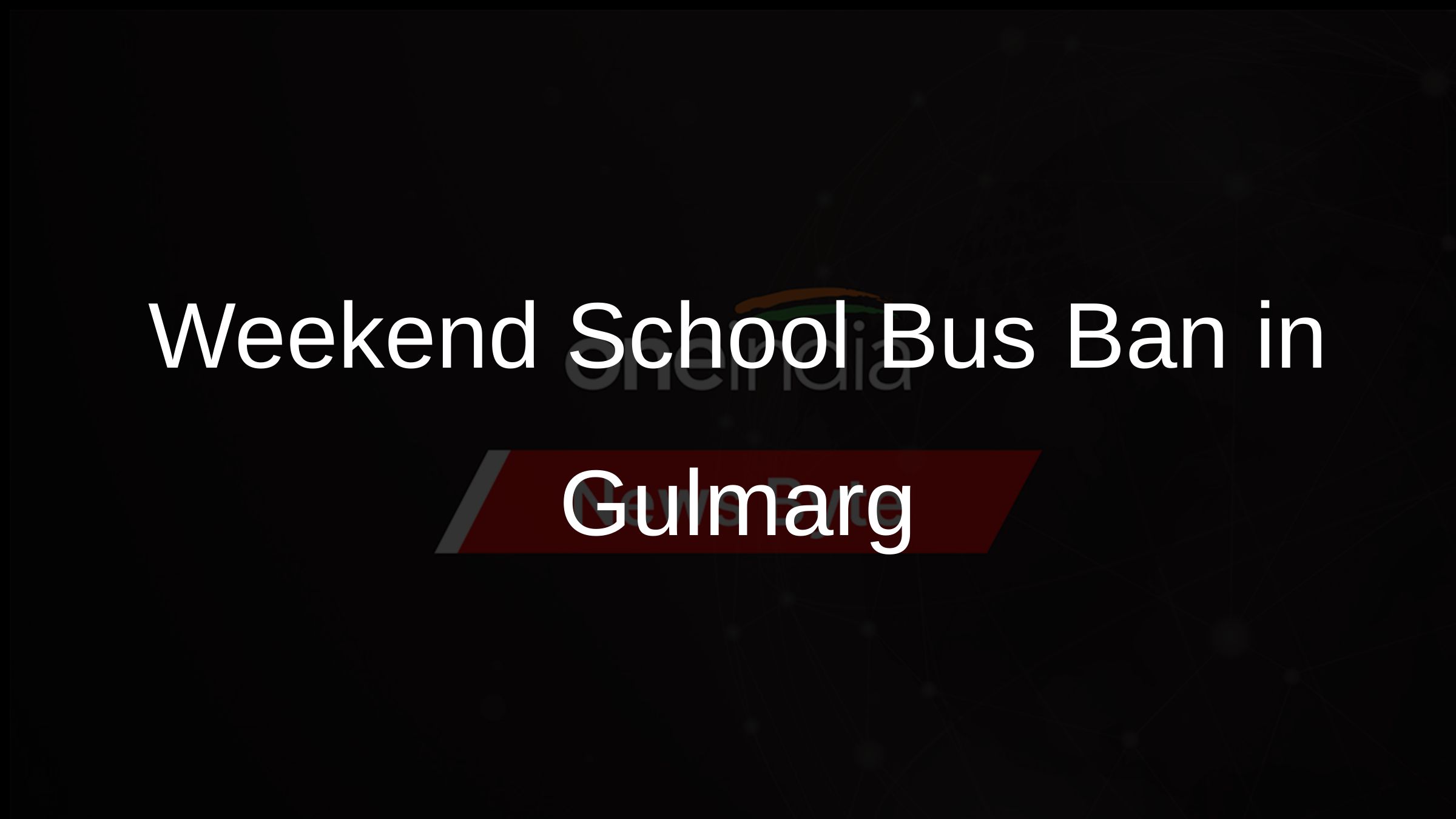 Weekend School Bus Ban in Gulmarg