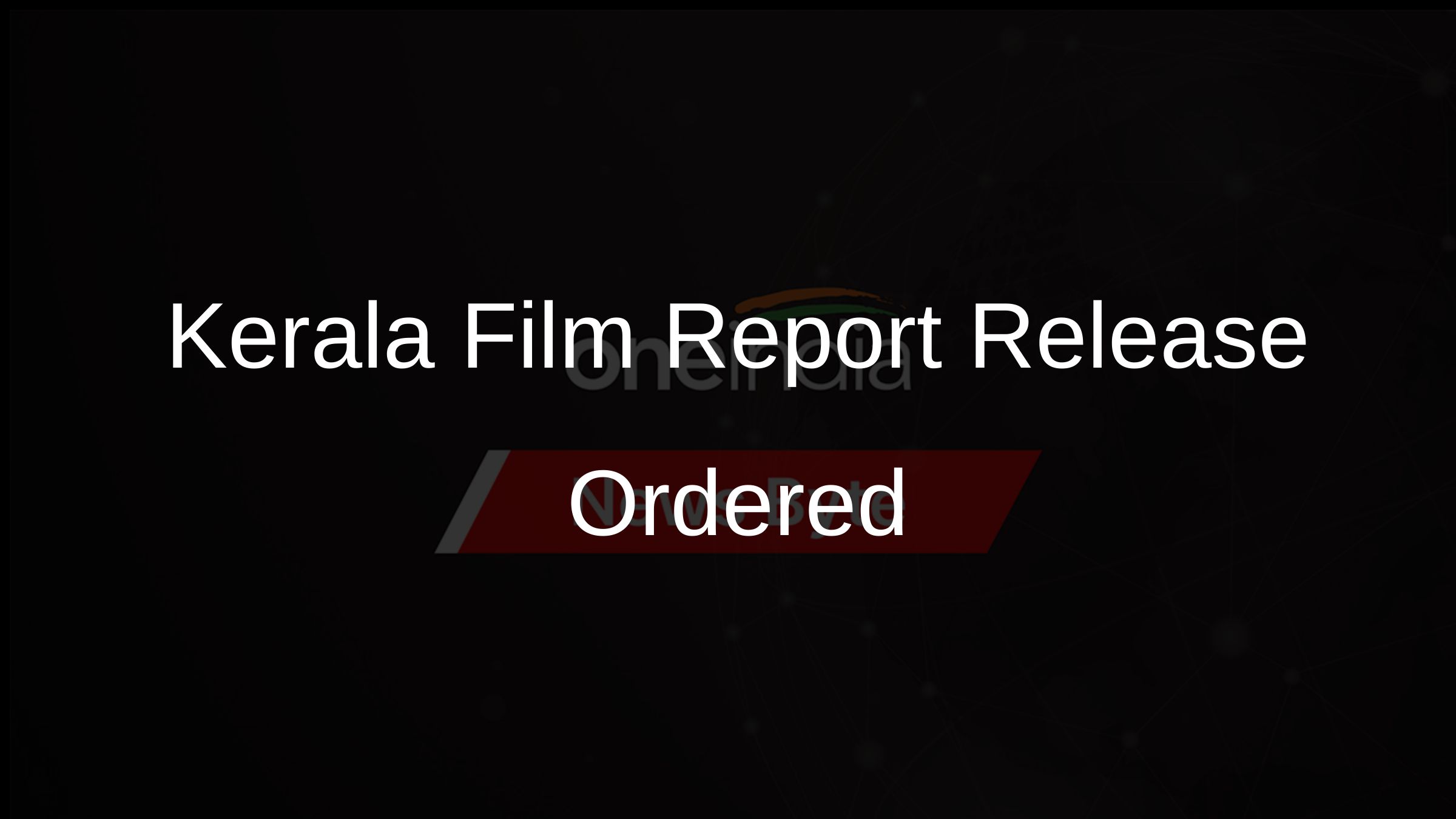 Kerala Film Report Release Ordered