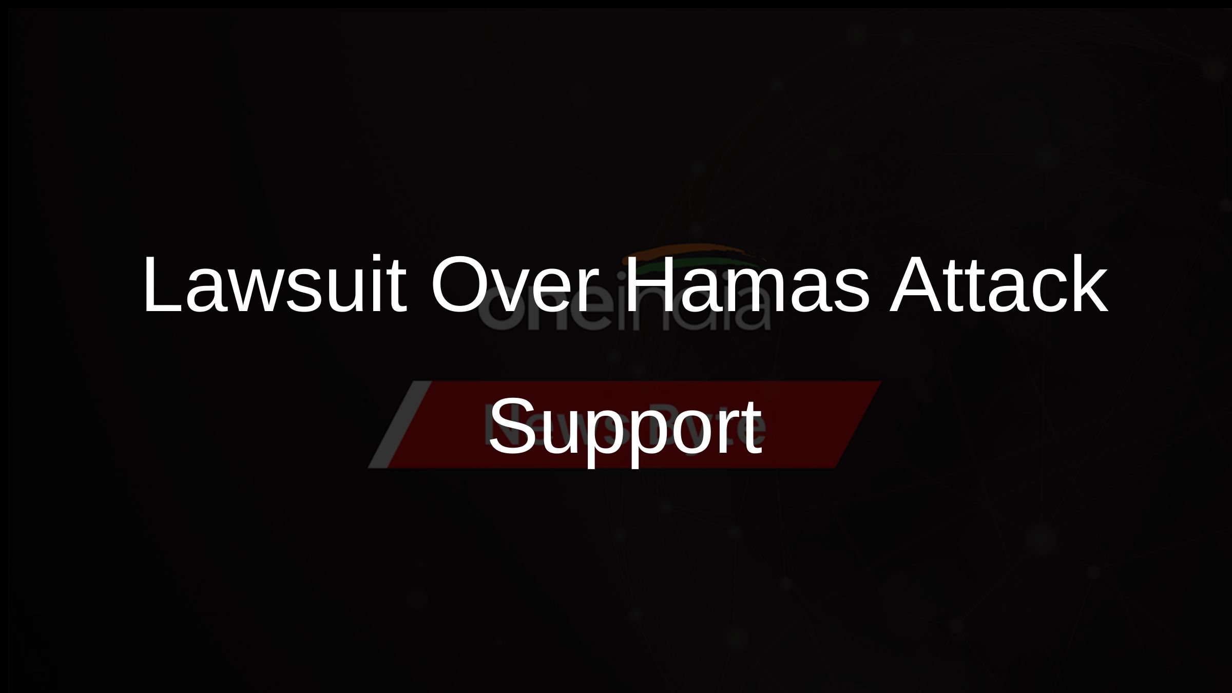 Lawsuit Over Hamas Attack Support