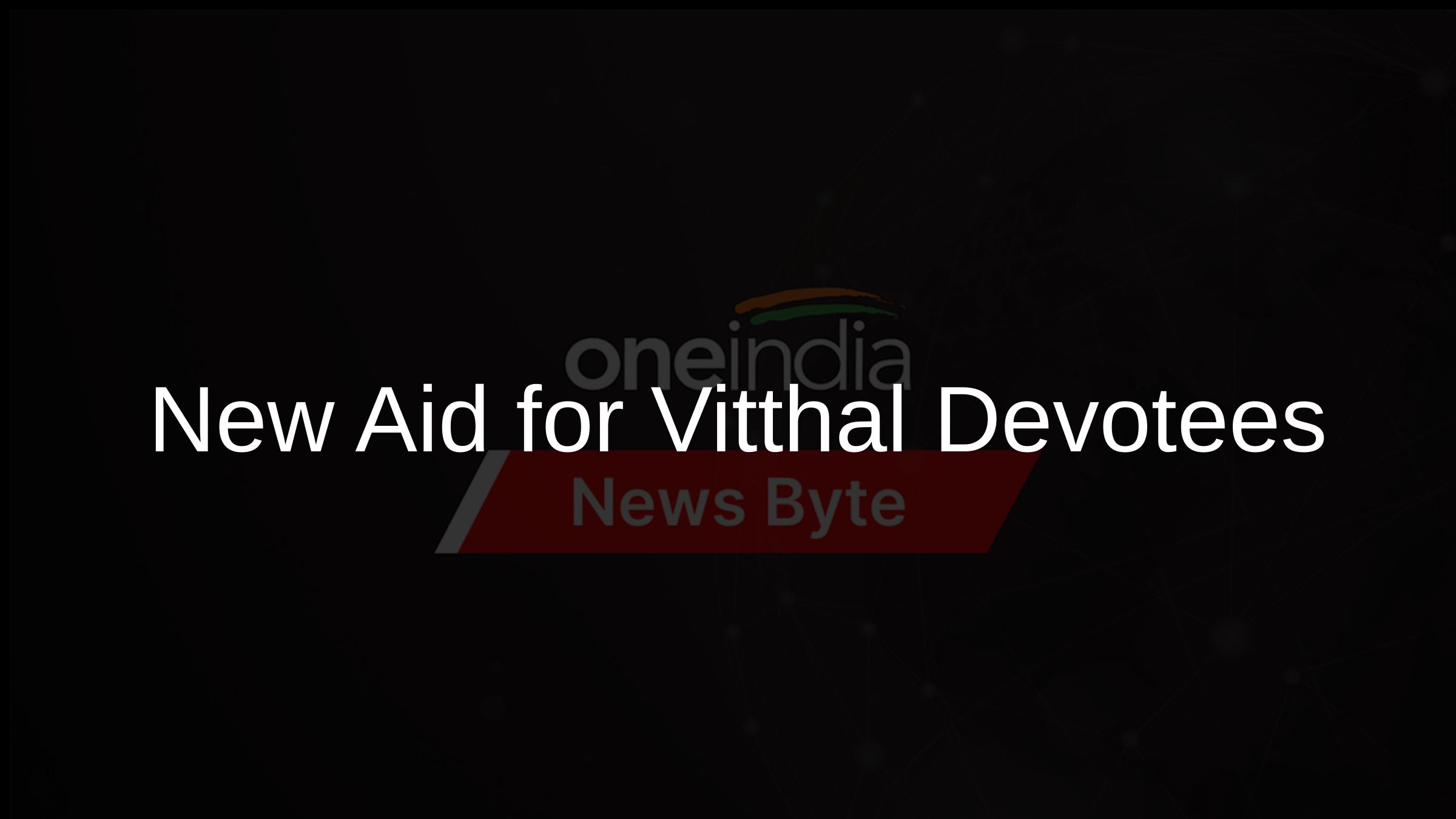 New Aid for Vitthal Devotees