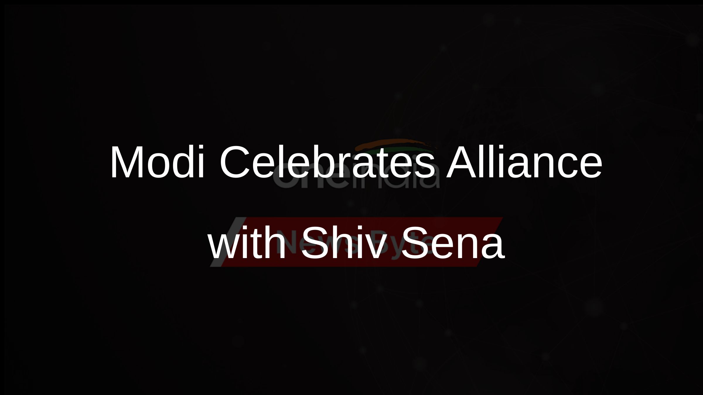Modi Celebrates Alliance with Shiv Sena