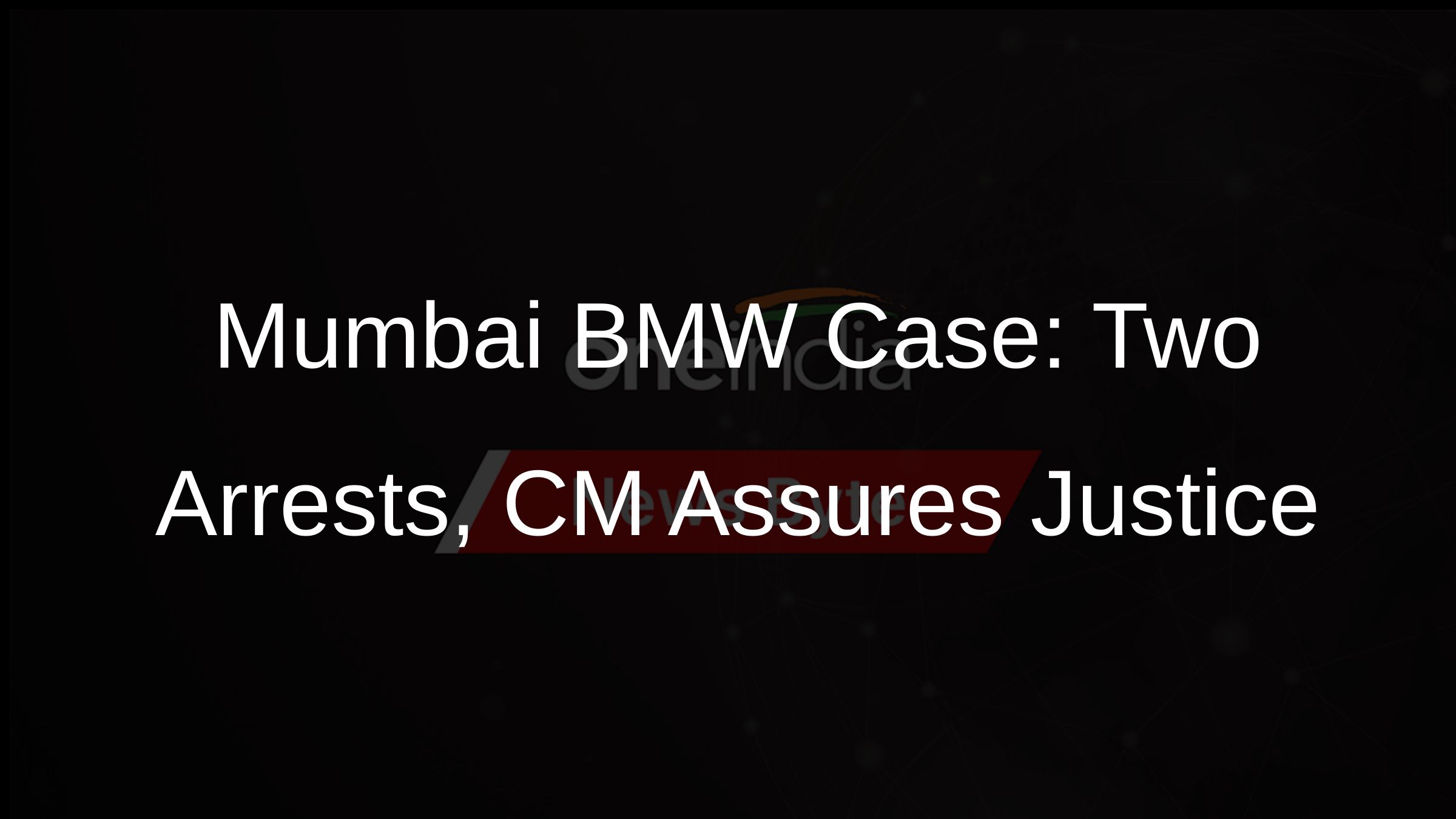 Mumbai BMW Case: Two Arrests, CM Assures Justice