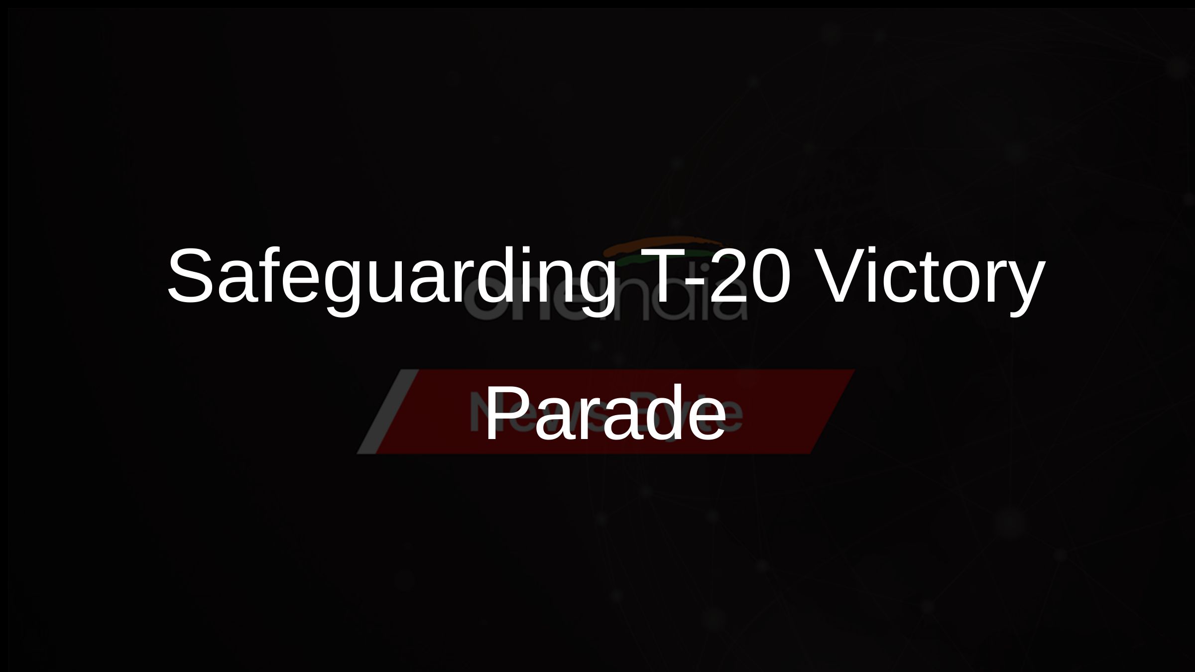 Safeguarding T-20 Victory Parade