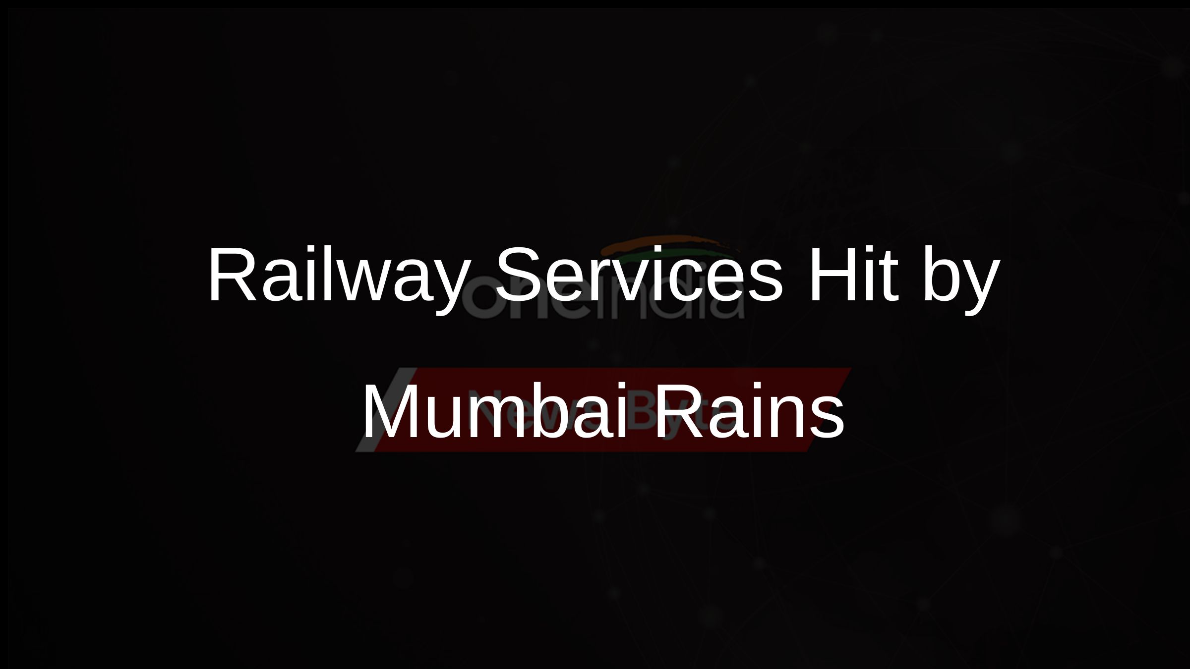Railway Services Hit by Mumbai Rains
