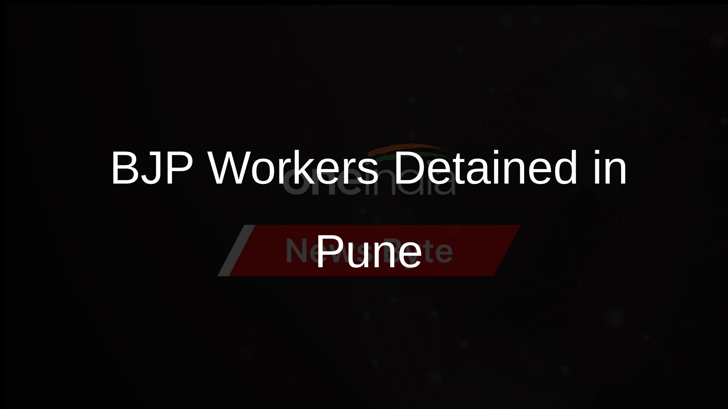 BJP Workers Detained in Pune
