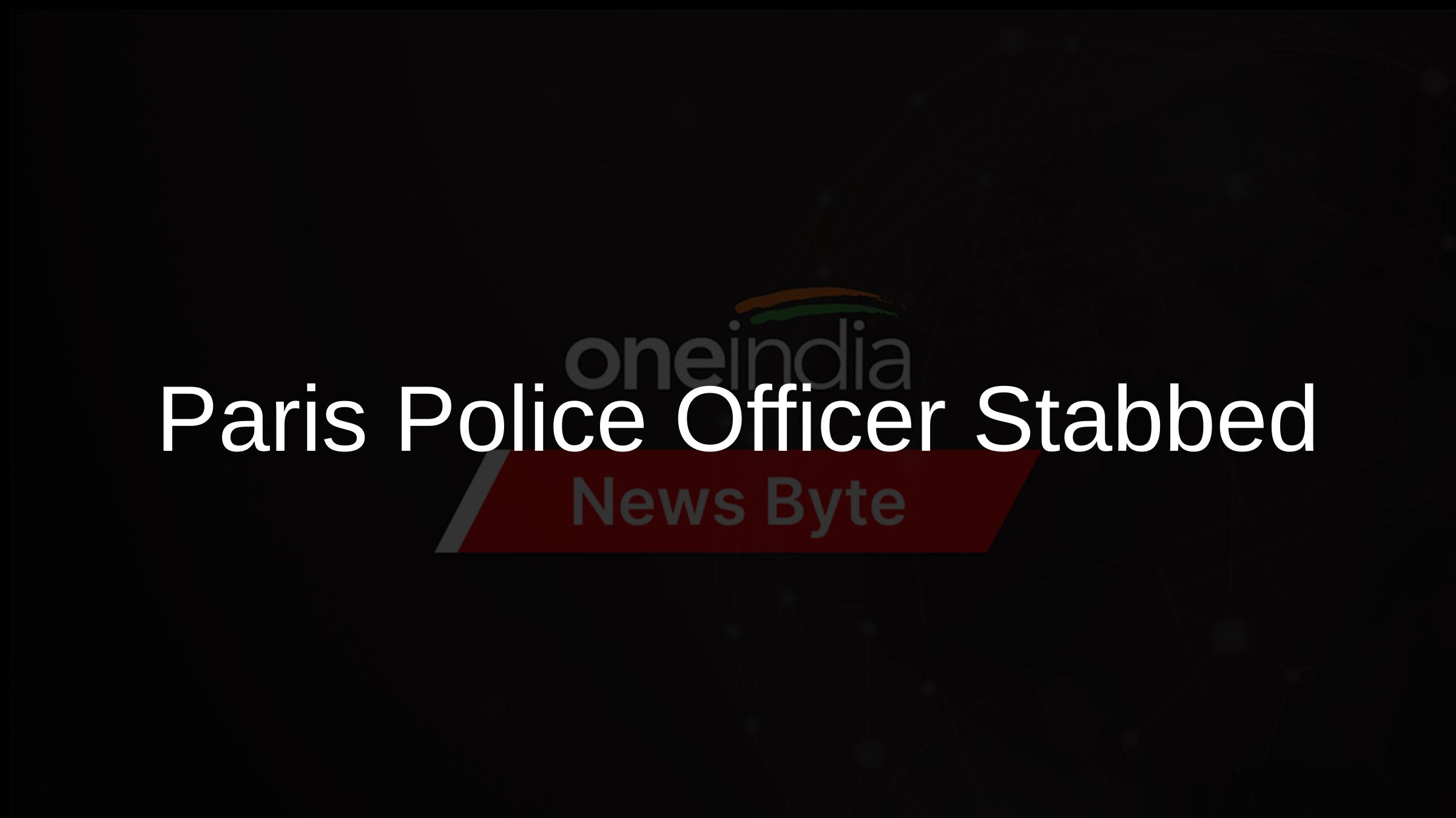 Paris Police Officer Stabbed