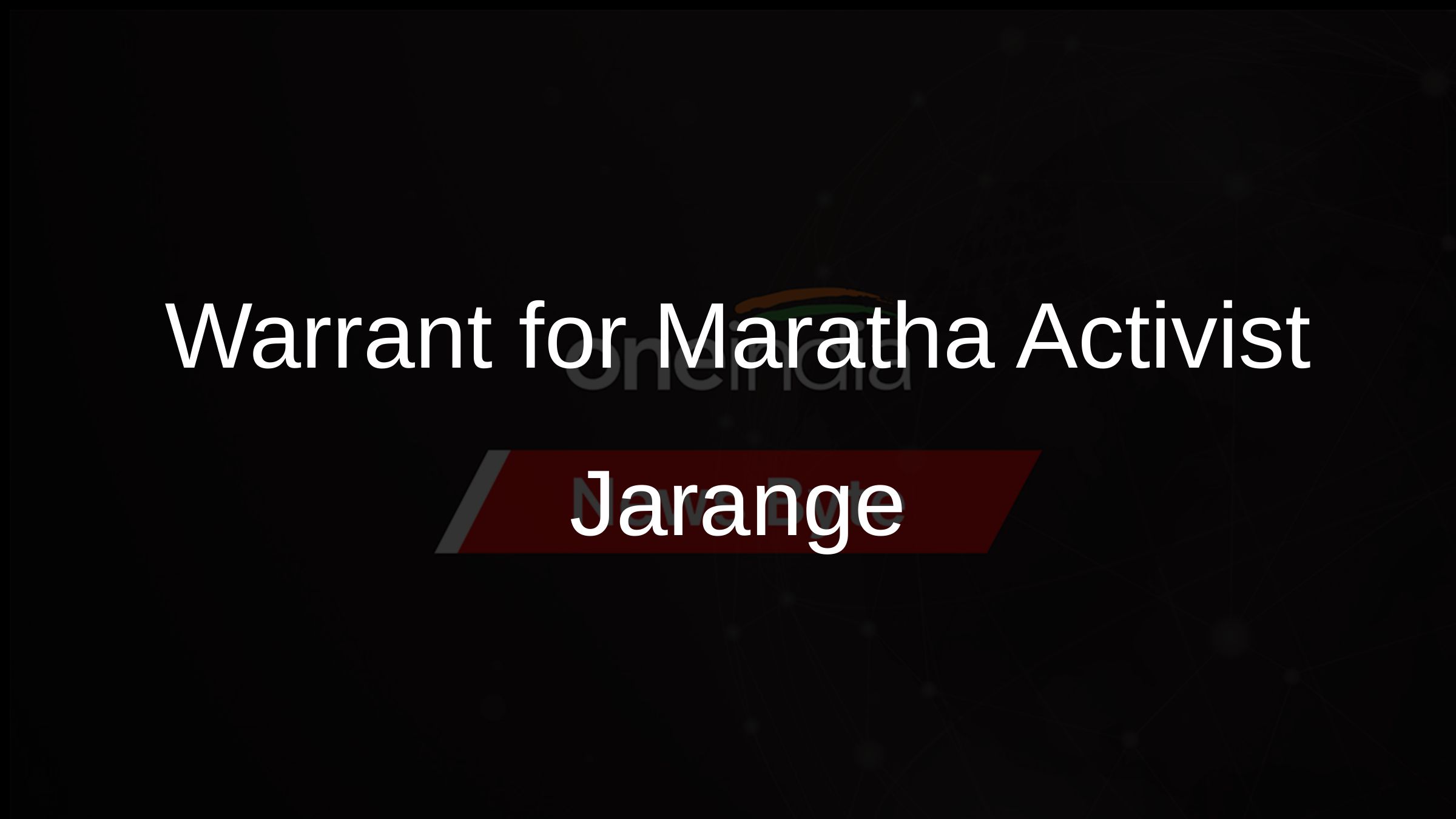 Court Warrant for Maratha Activist