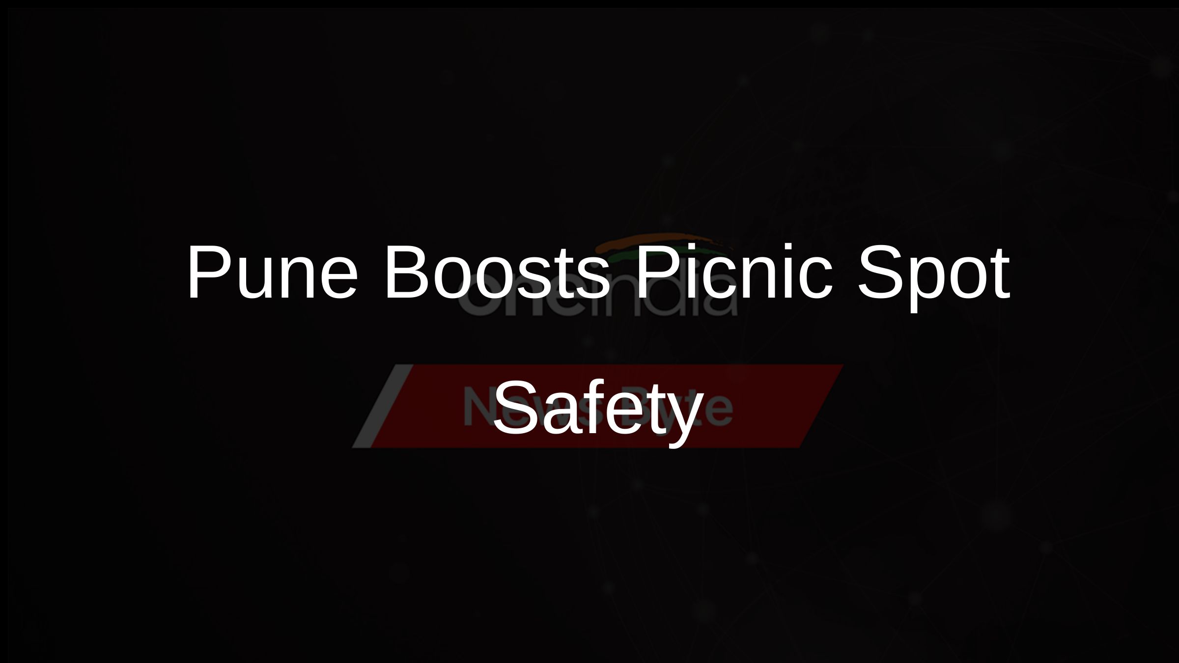 Pune Boosts Picnic Spot Safety