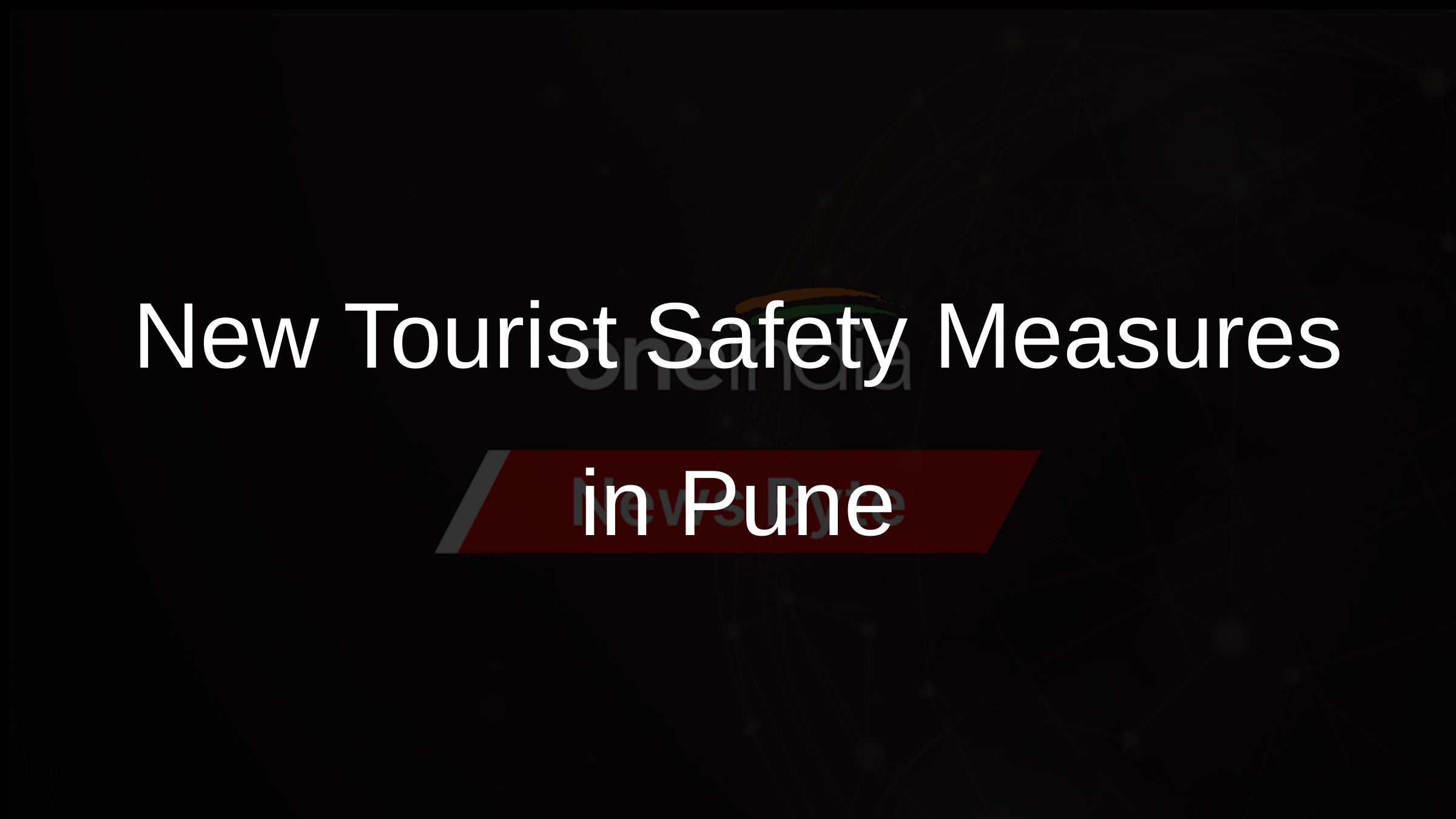 New Tourist Safety Measures in Pune