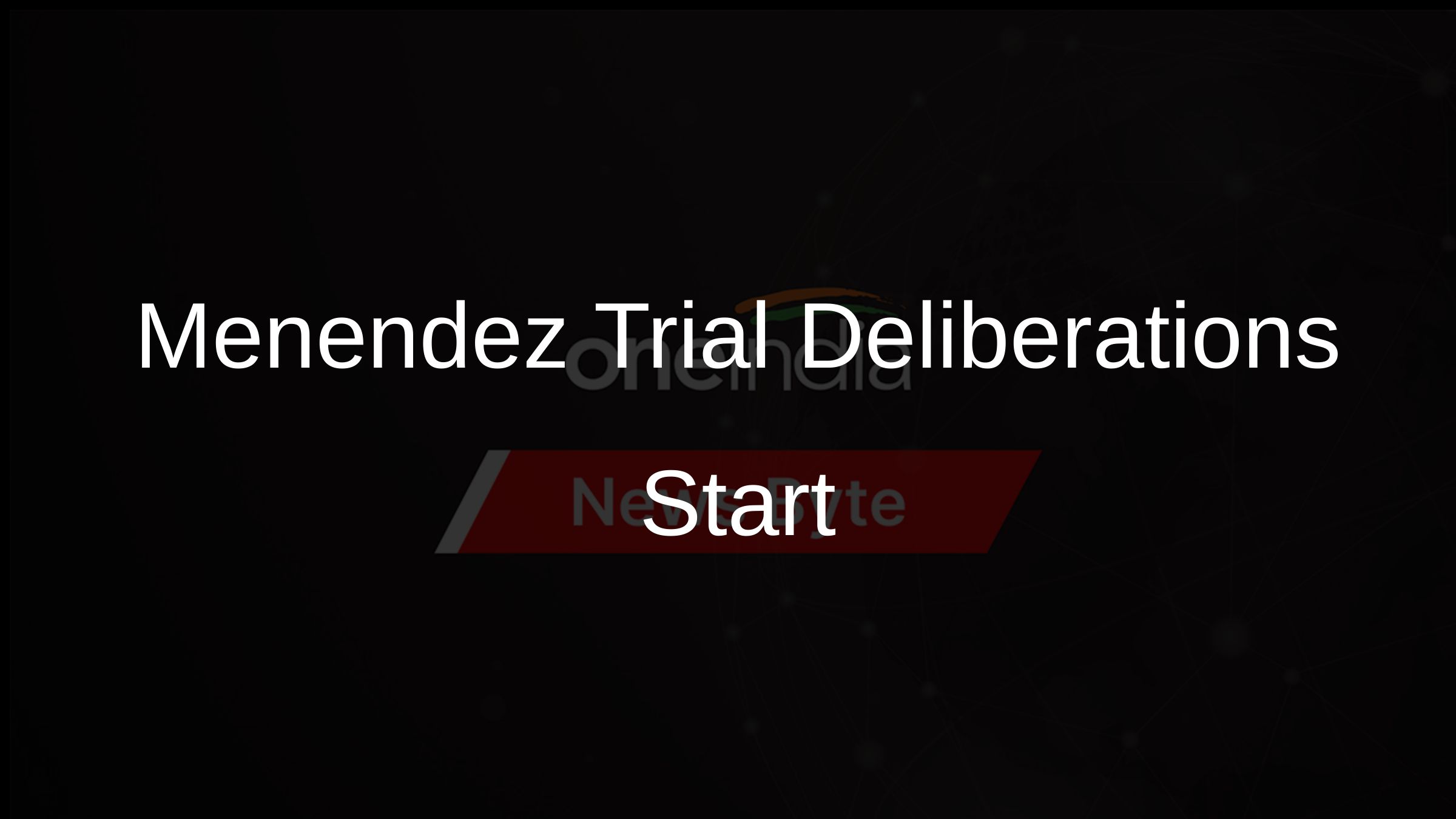 Menendez Trial Deliberations Start