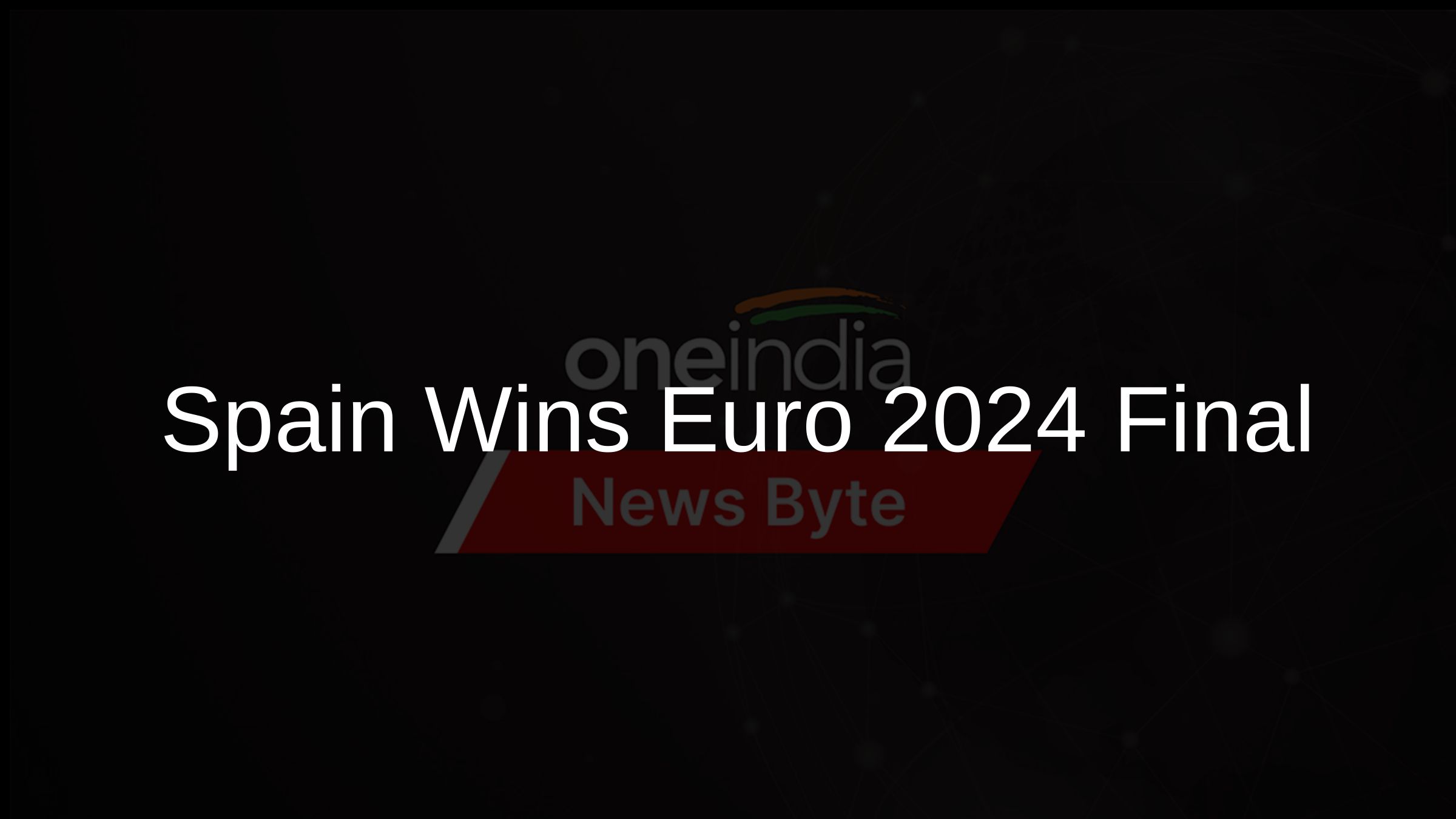Spain Wins Euro 2024 Final