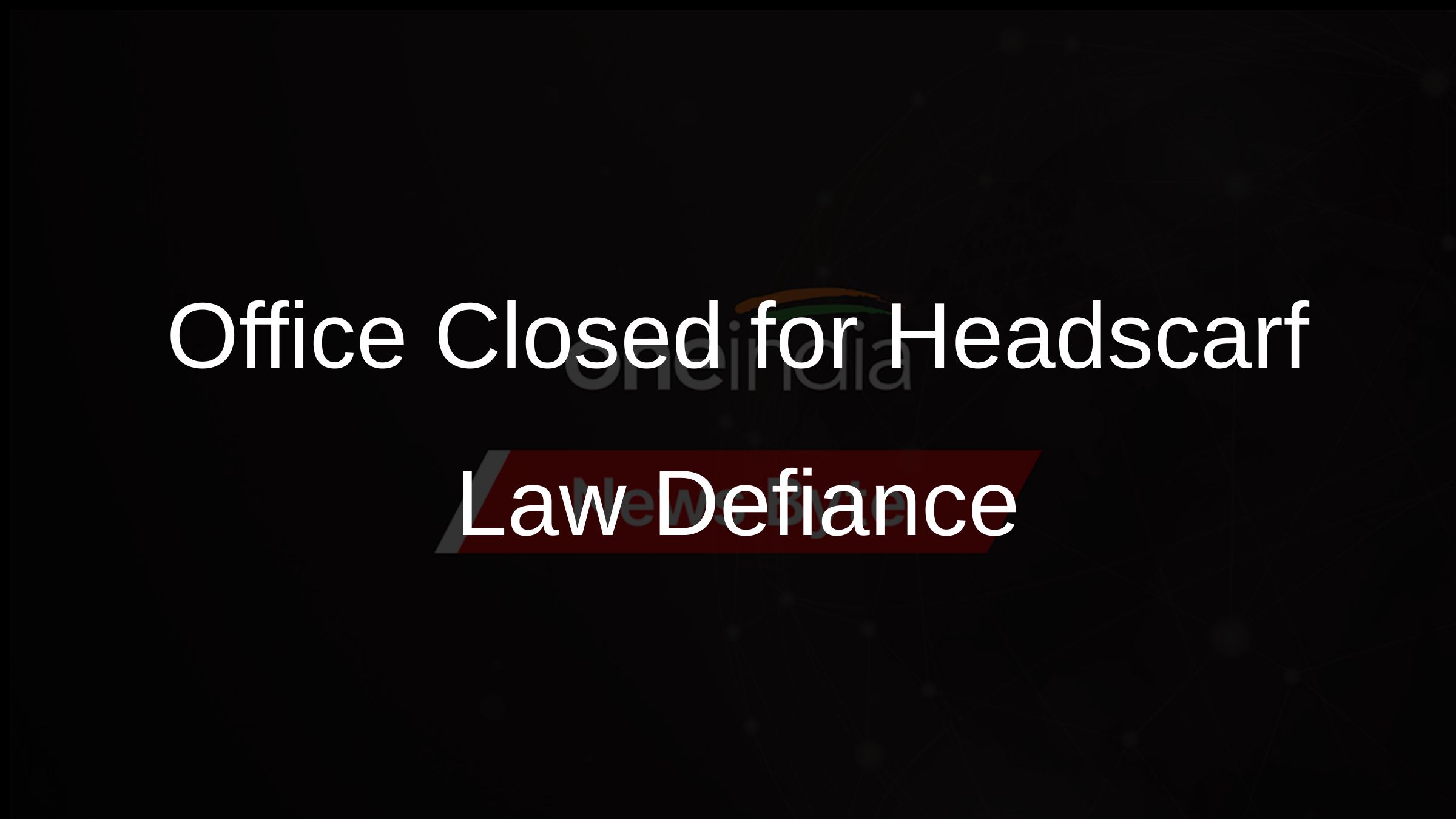 Office Closed for Headscarf Law Defiance