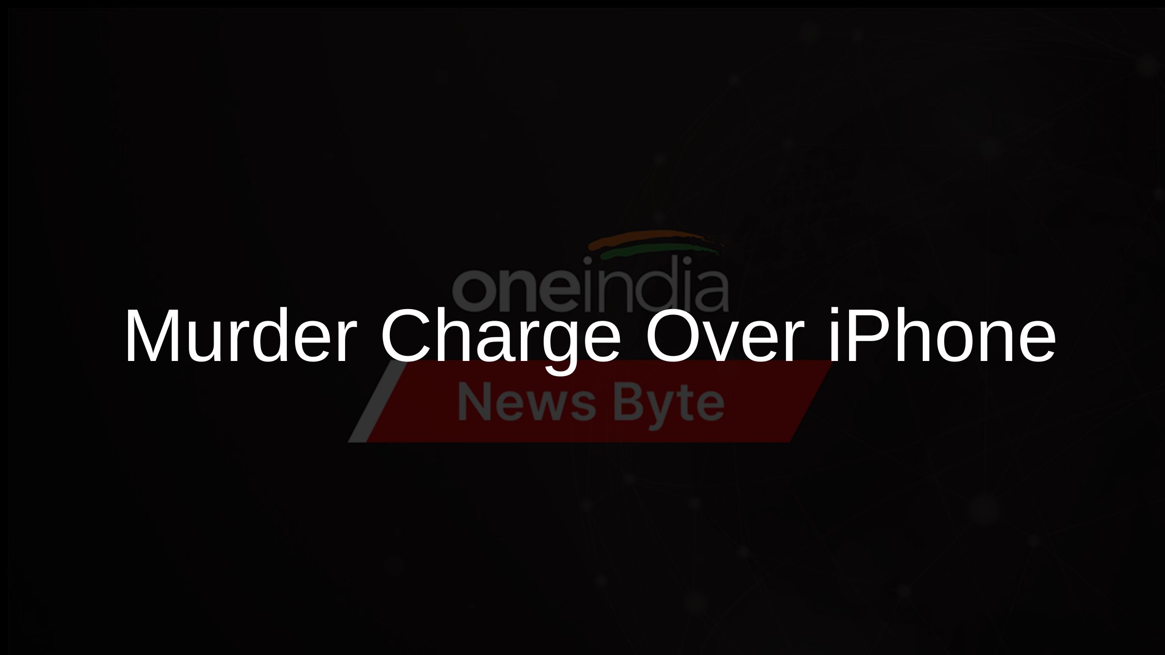 Murder Charge Over iPhone