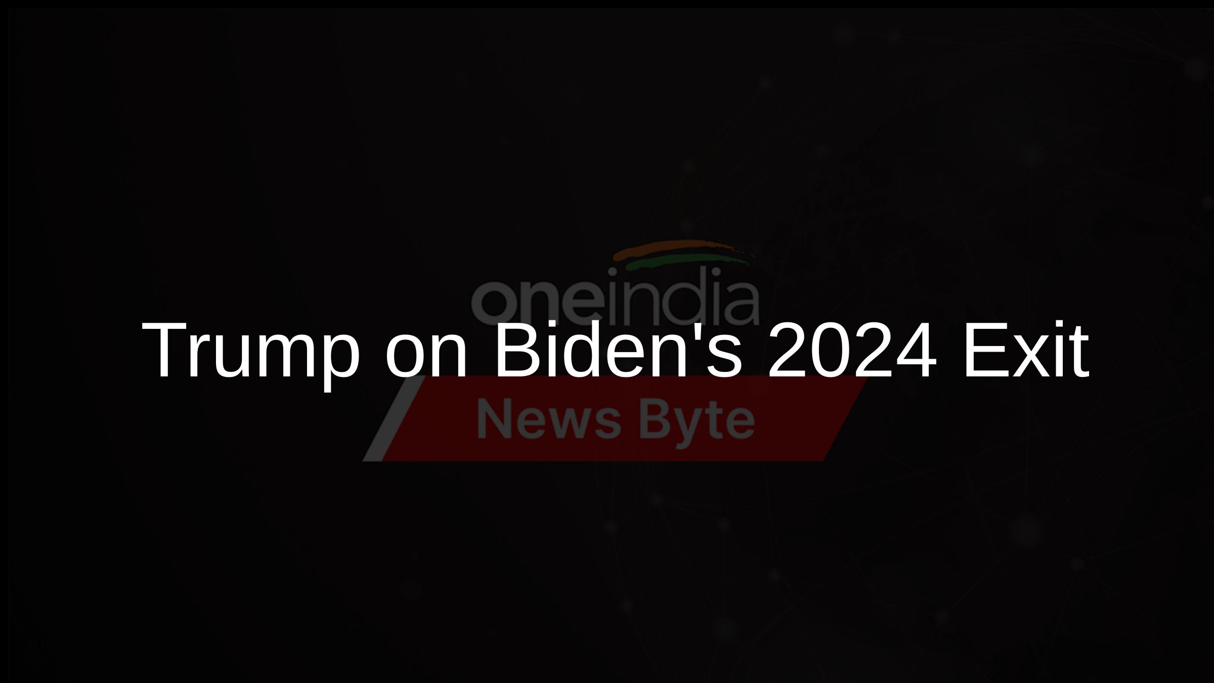 Trump on Bidens 2024 Exit