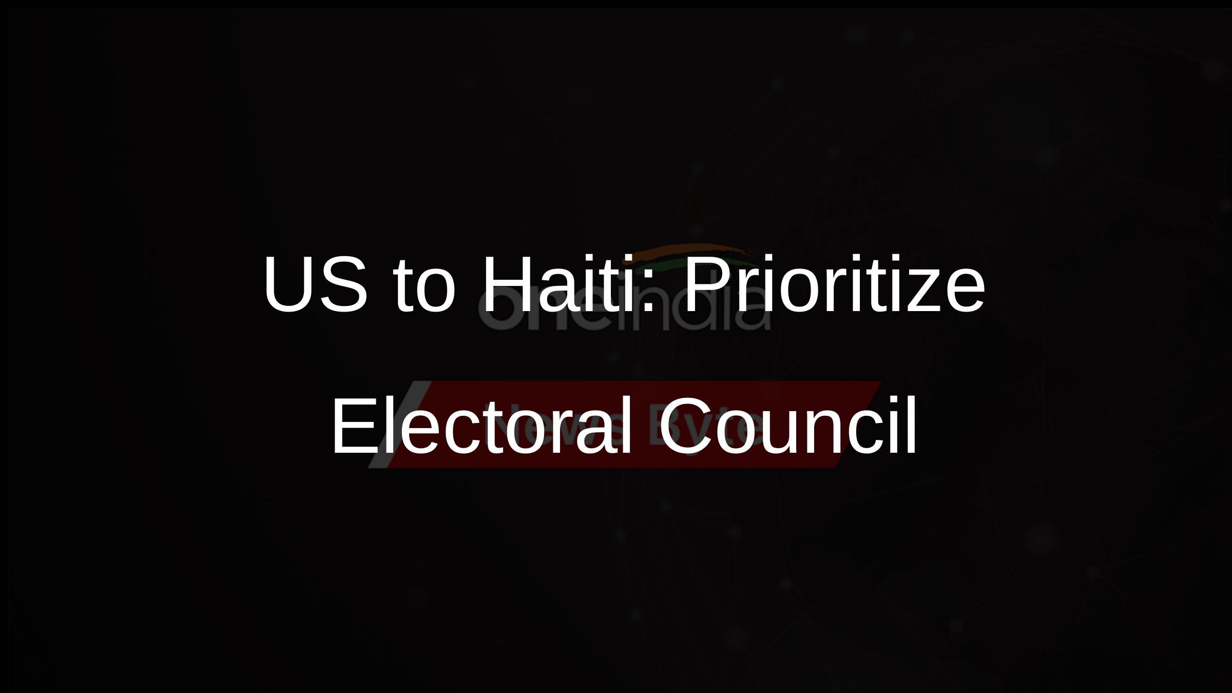 US to Haiti: Prioritize Electoral Council