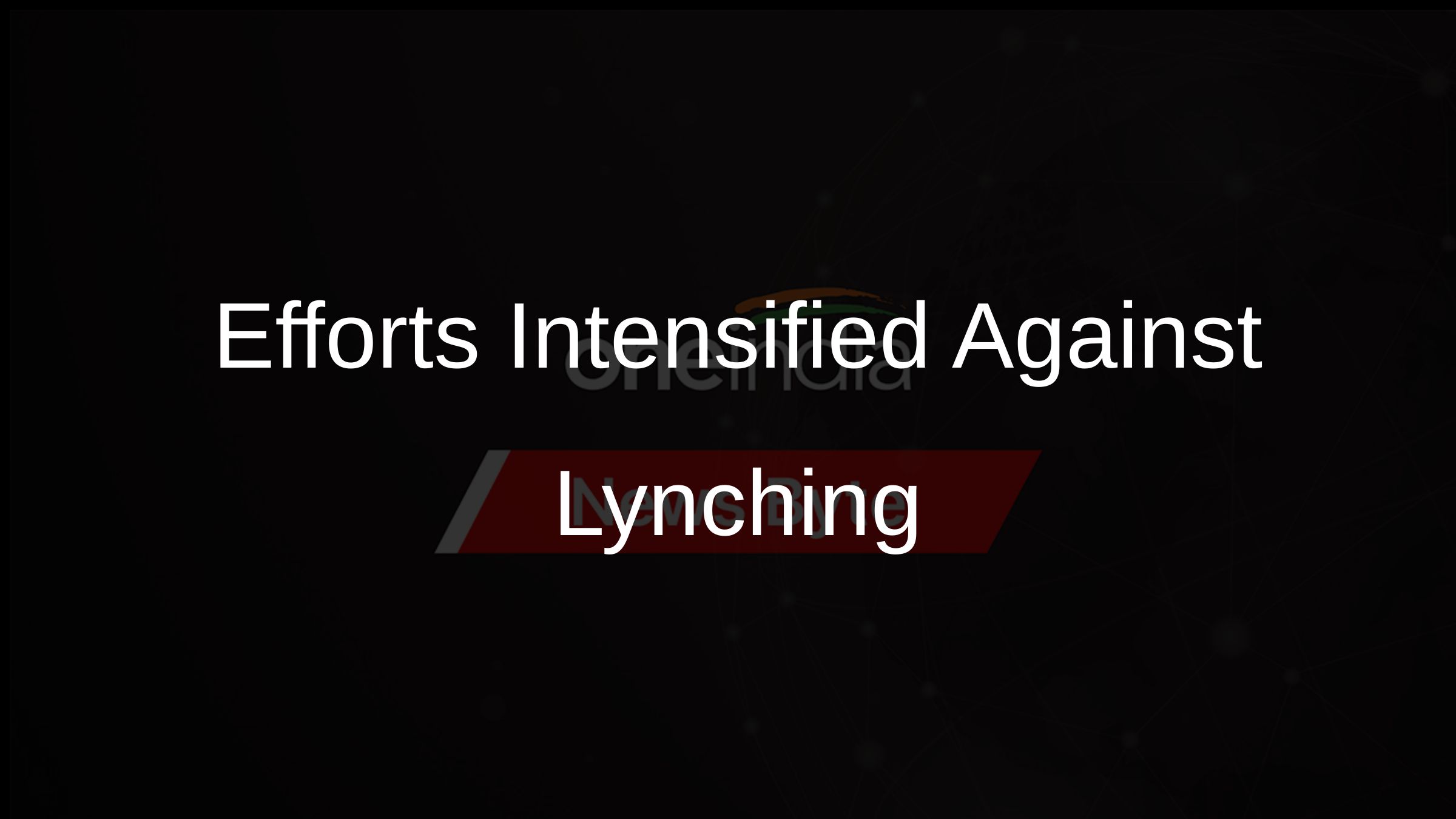 Efforts Intensified Against Lynching