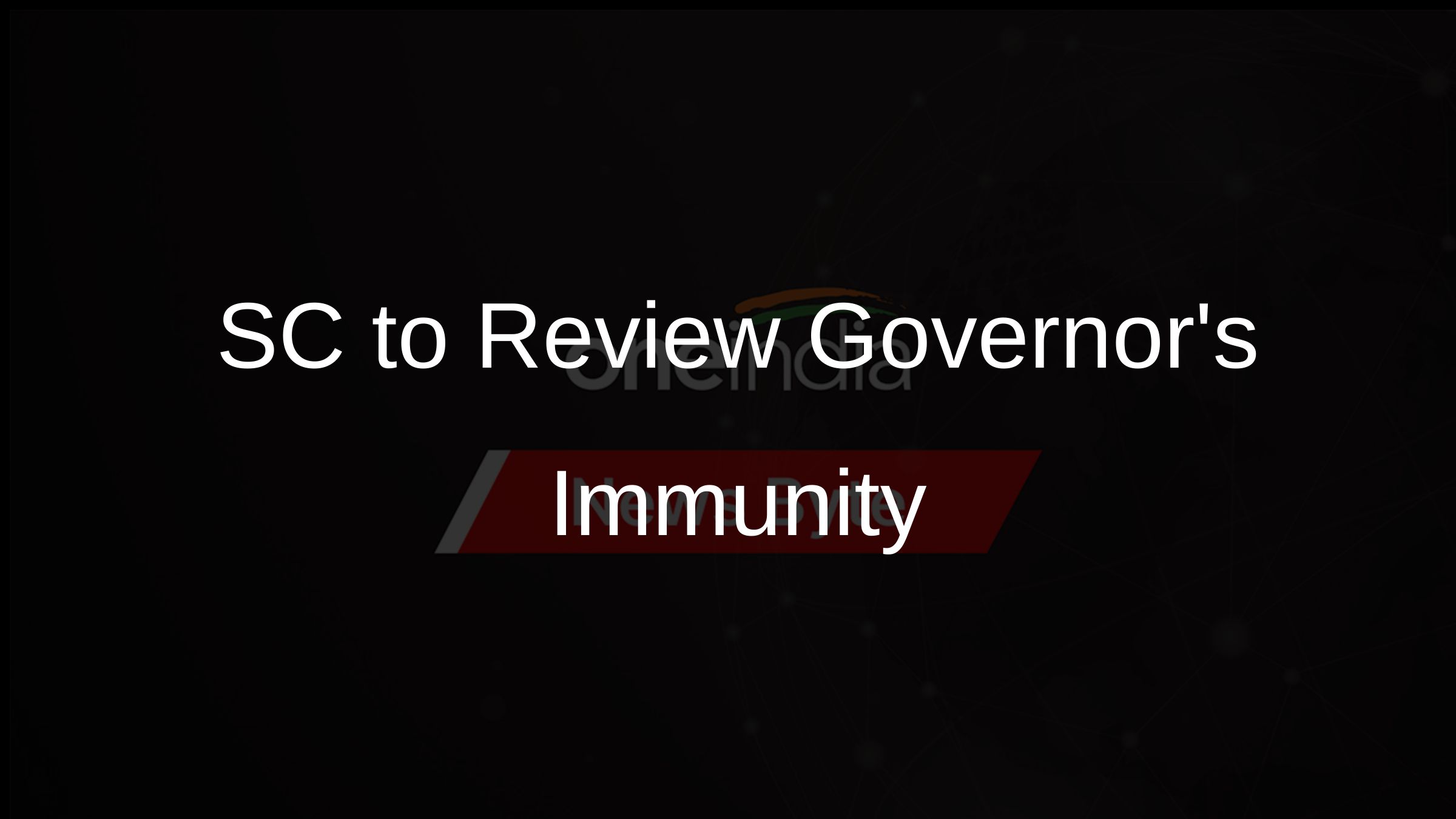 SC to Review Governors Immunity