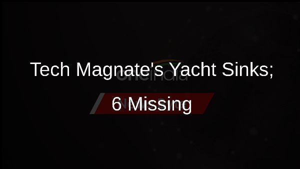 Tech Magnates Yacht Sinks; 6 Missing