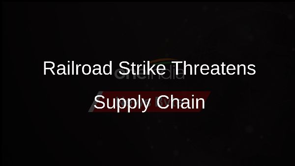 Railroad Strike Threatens Supply Chain