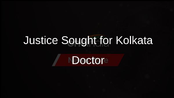 Justice Sought for Kolkata Doctor