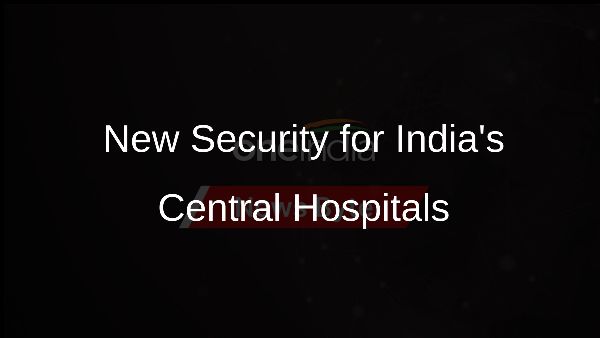 New Security for Indias Central Hospitals