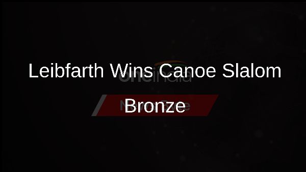 Leibfarth Wins Canoe Slalom Bronze
