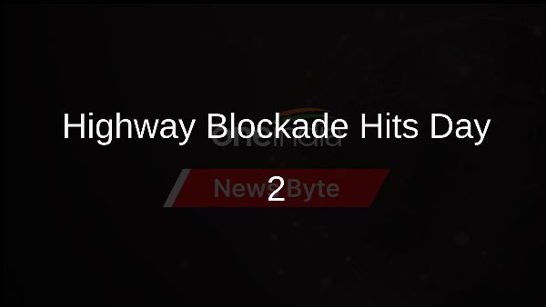 Highway Blockade Hits Day 2