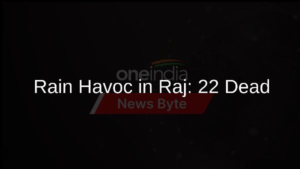 Rain Havoc in Raj: 22 Dead