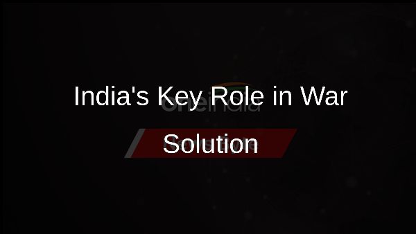 Indias Key Role in War Solution