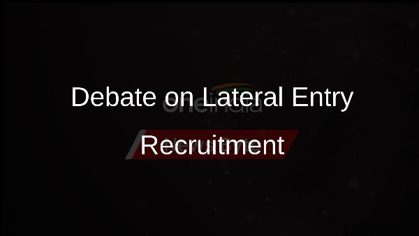 Debate on Lateral Entry Recruitment
