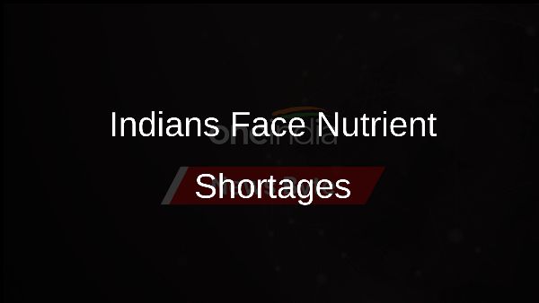 Indians Face Nutrient Shortages