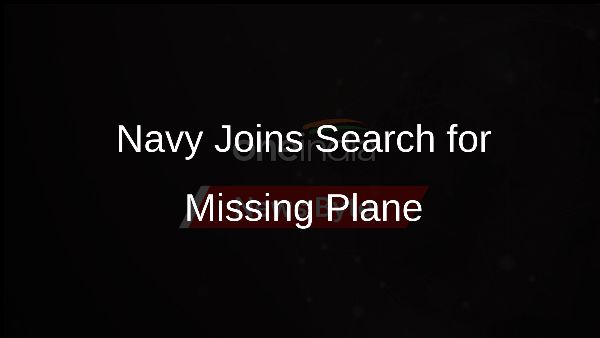 Navy Joins Search for Missing Plane
